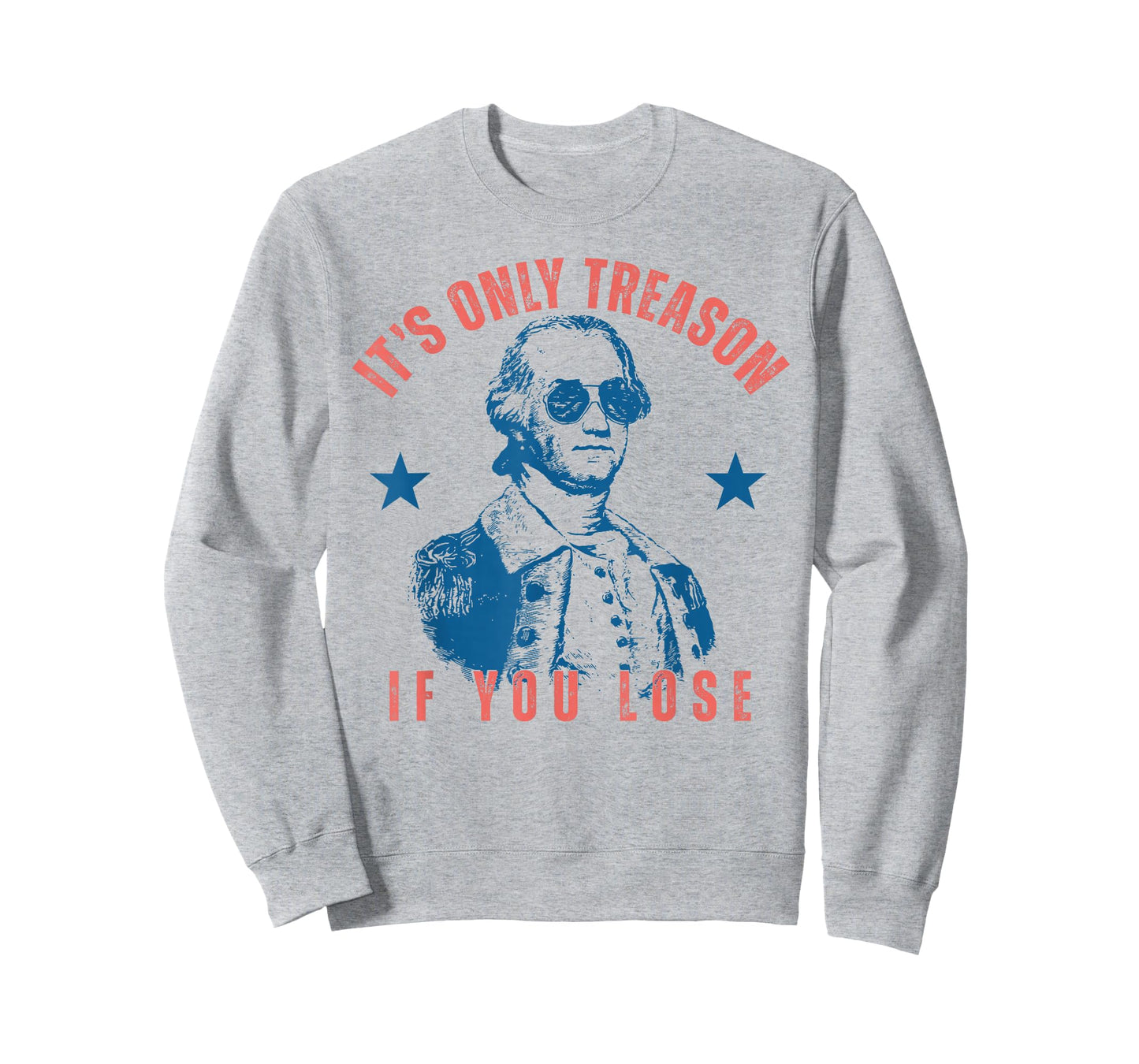 Its Only Treason If You Lose Washington American 4th of July T-Shirt