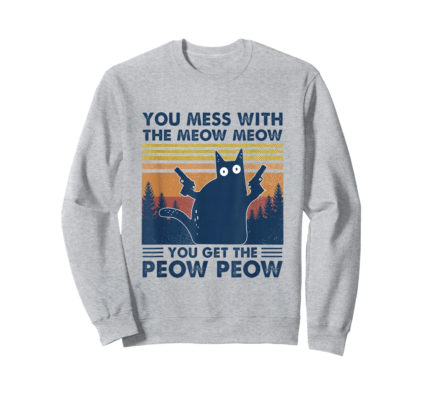 You Mess With Meow You Get The Peow - Funny Cat Pew Pew T-Shirt