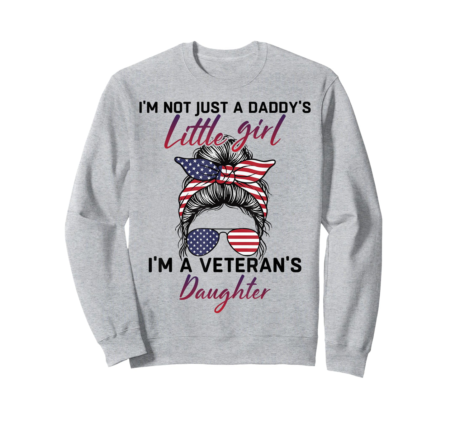 I'm Not Just a Daddy's Little Girl I'm a Veteran's Daughter T-Shirt