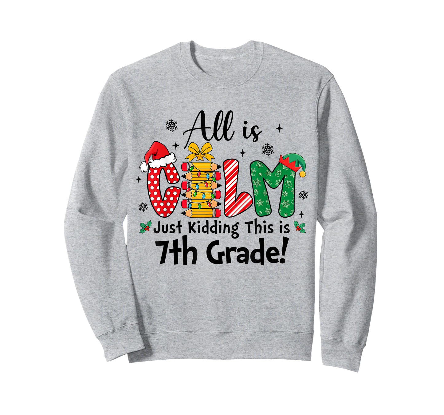 Funny Christmas All is Calm Just Kidding This is 7th Grade T-Shirt