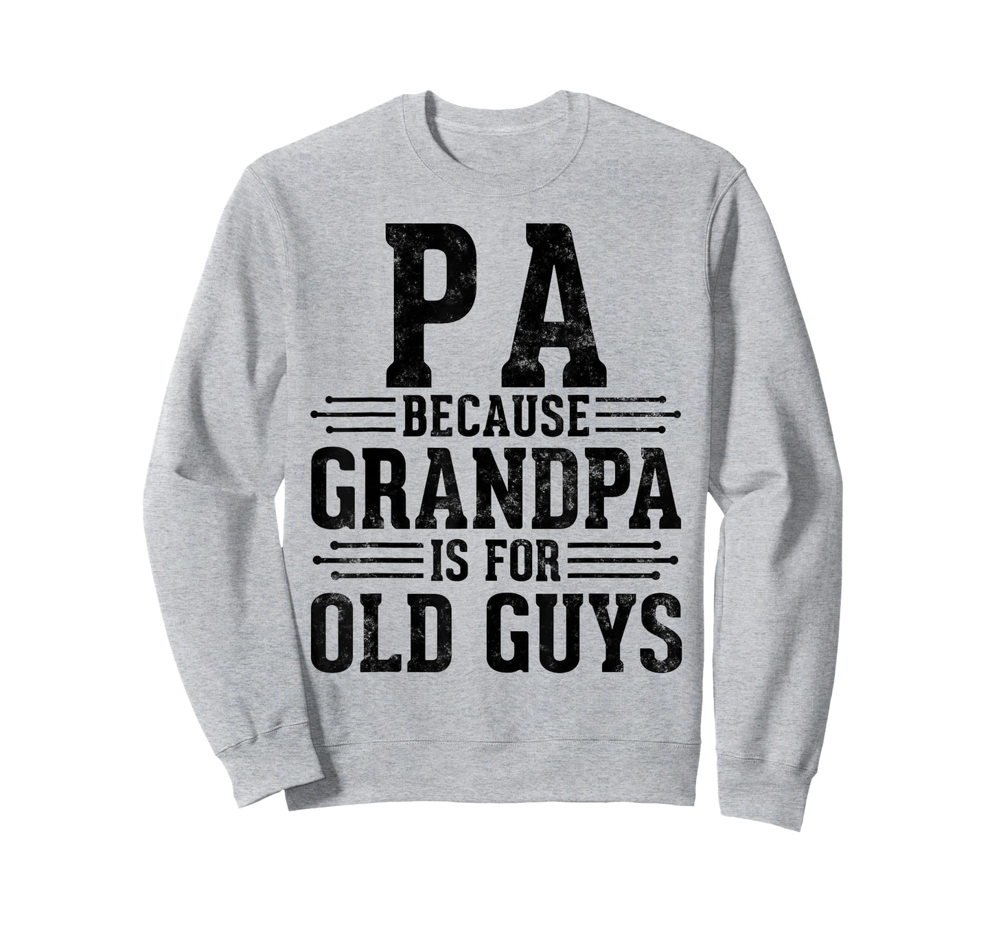 Pa Because Grandpa is for Old Guys Father’s Day for Grandpa T-Shirt