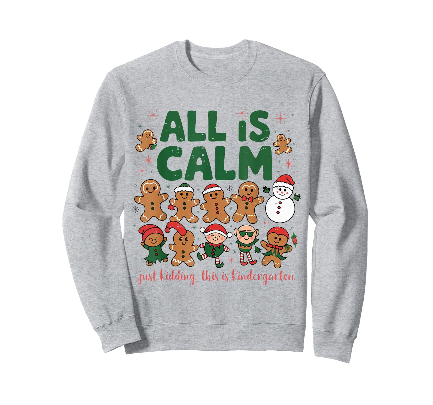 All is Calm Just Kidding This is Kindergarten Gingerbread T-Shirt