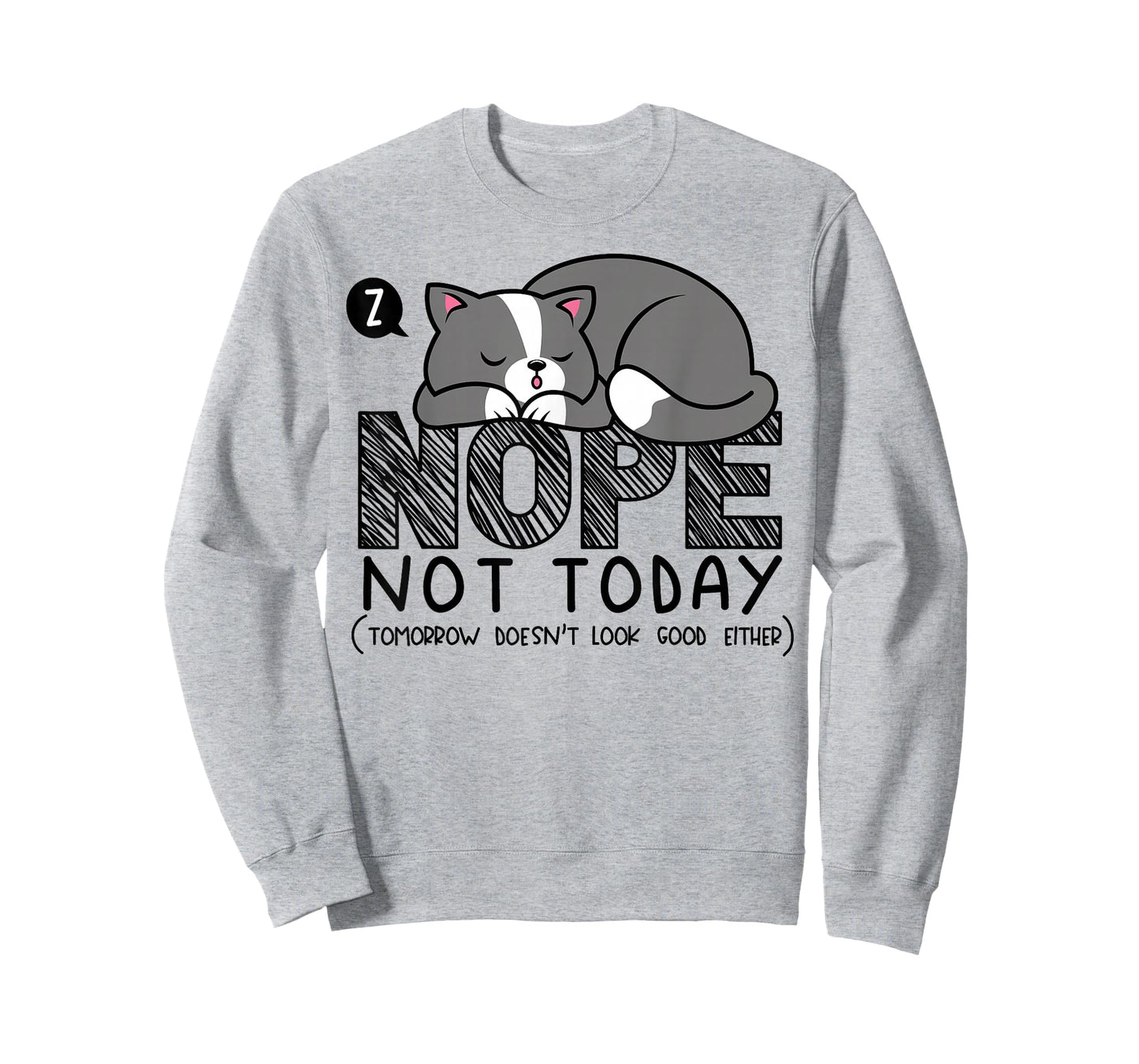 Nope not Today Sleeping Cat Novelty Graphic Procrastinator T-Shirt
