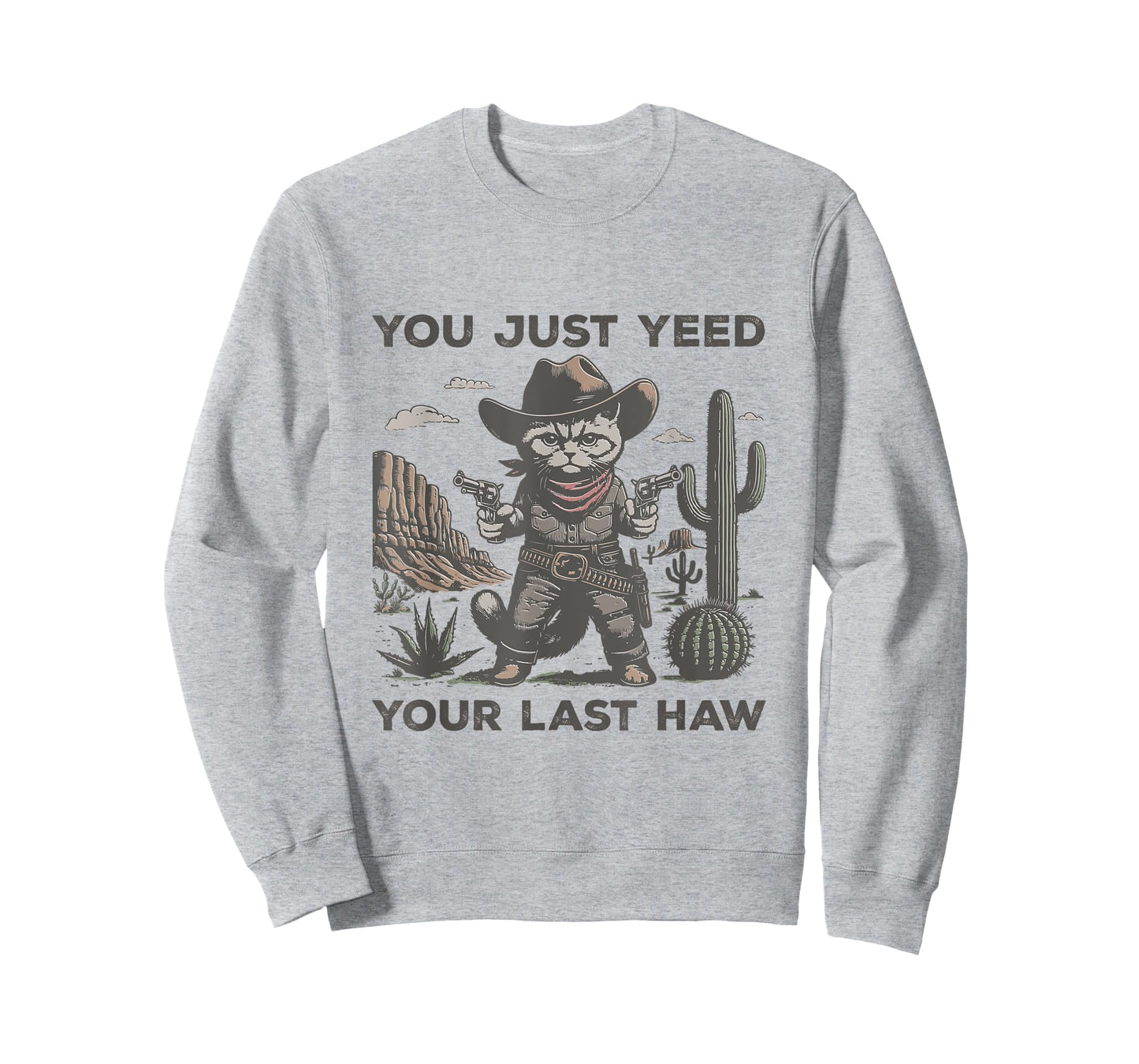 You Just Yeed Your Last Haw Desert Funny Western Cowboy Cat T-Shirt