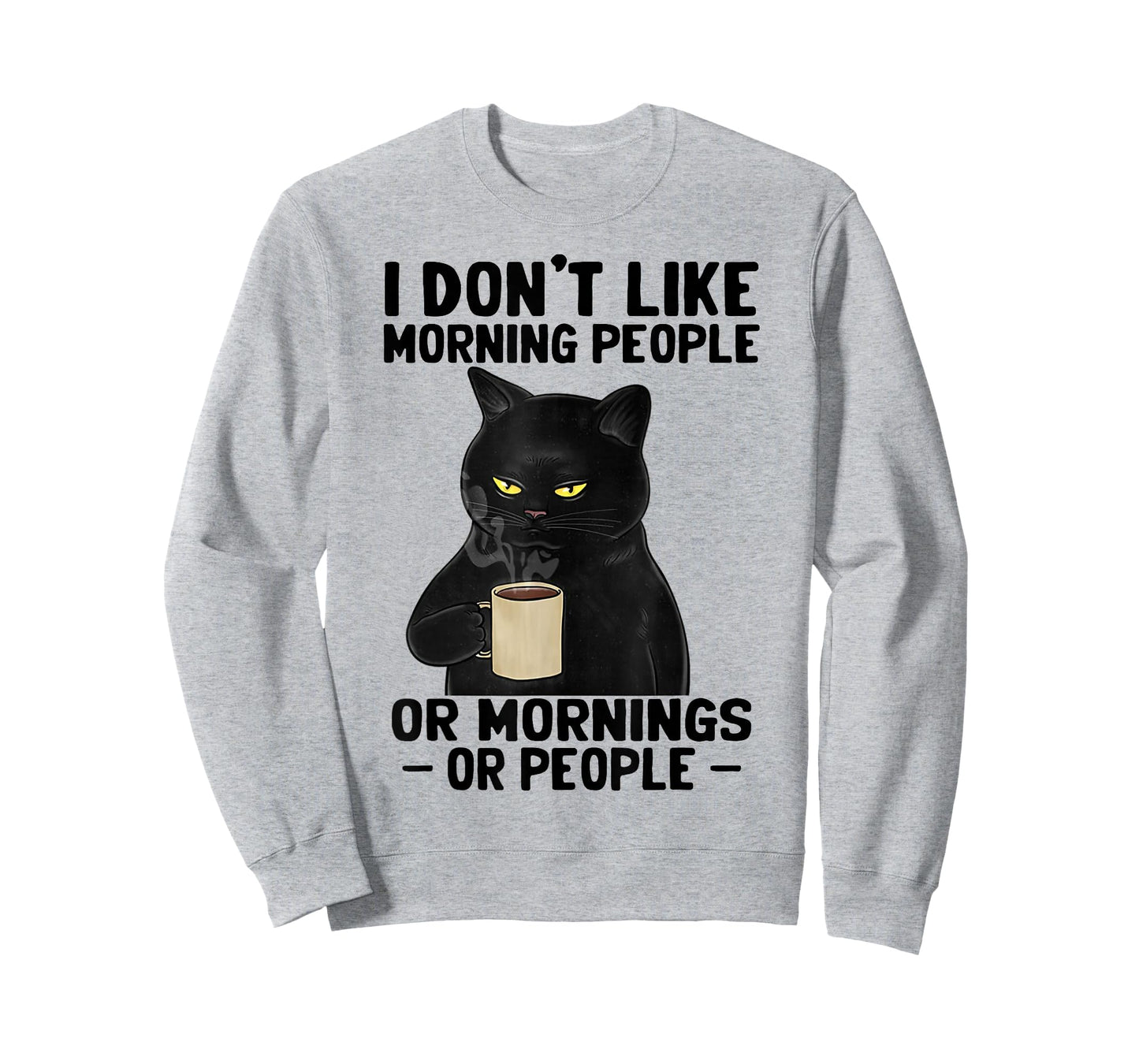 I Don't Like Morning People Or Mornings Or People T-Shirt Small