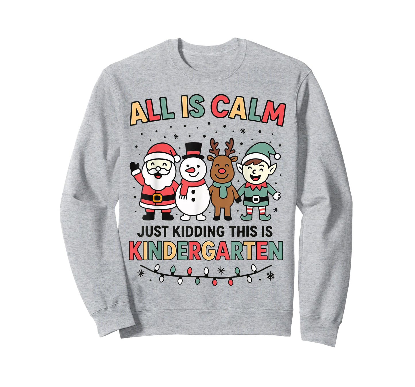 All is Calm Just Kidding This is Kindergarten Christmas T-Shirt