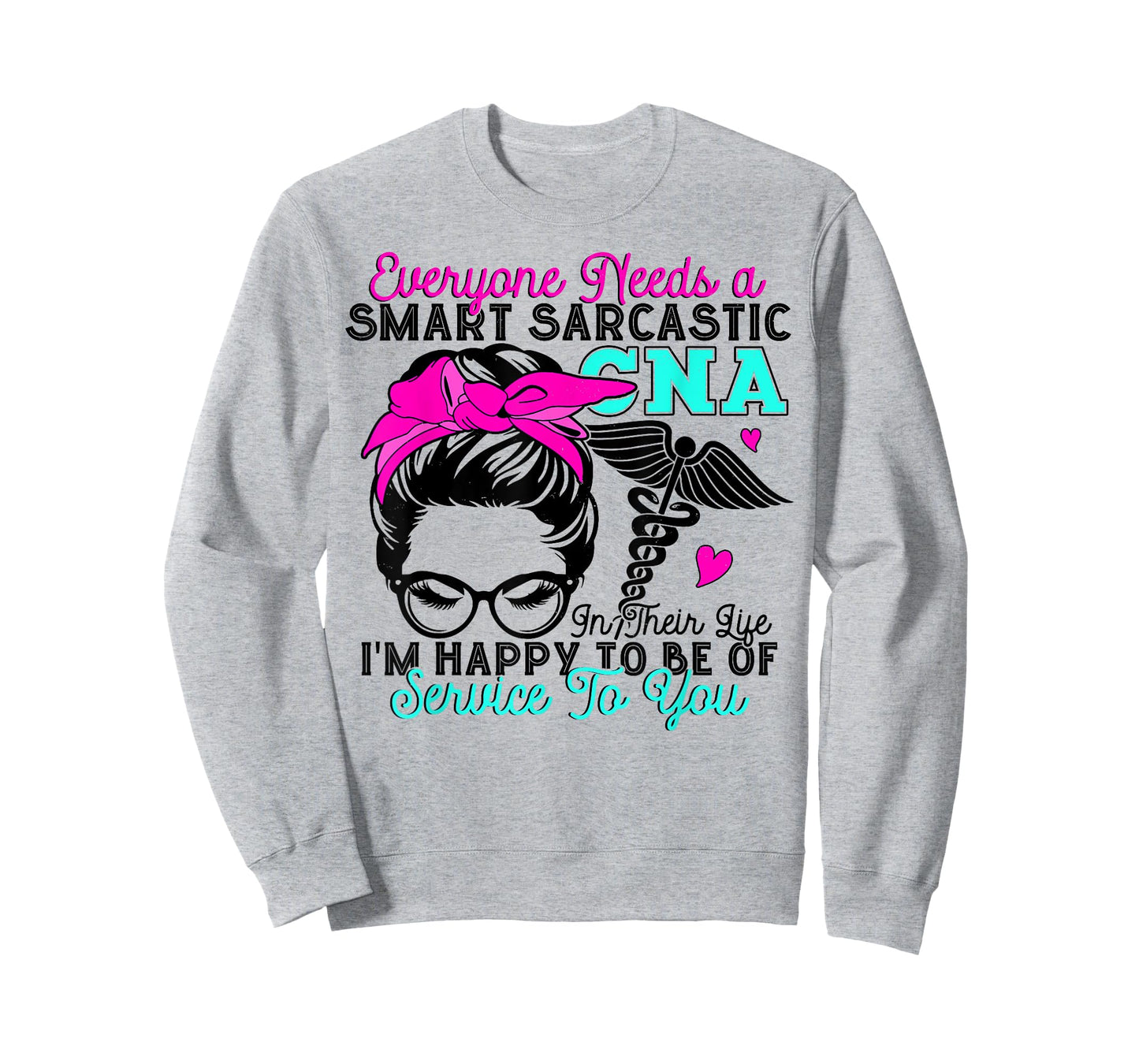 CNA Nurse Smart Sarcastic Messy Bun Nurses Week Nursing Mom T-Shirt