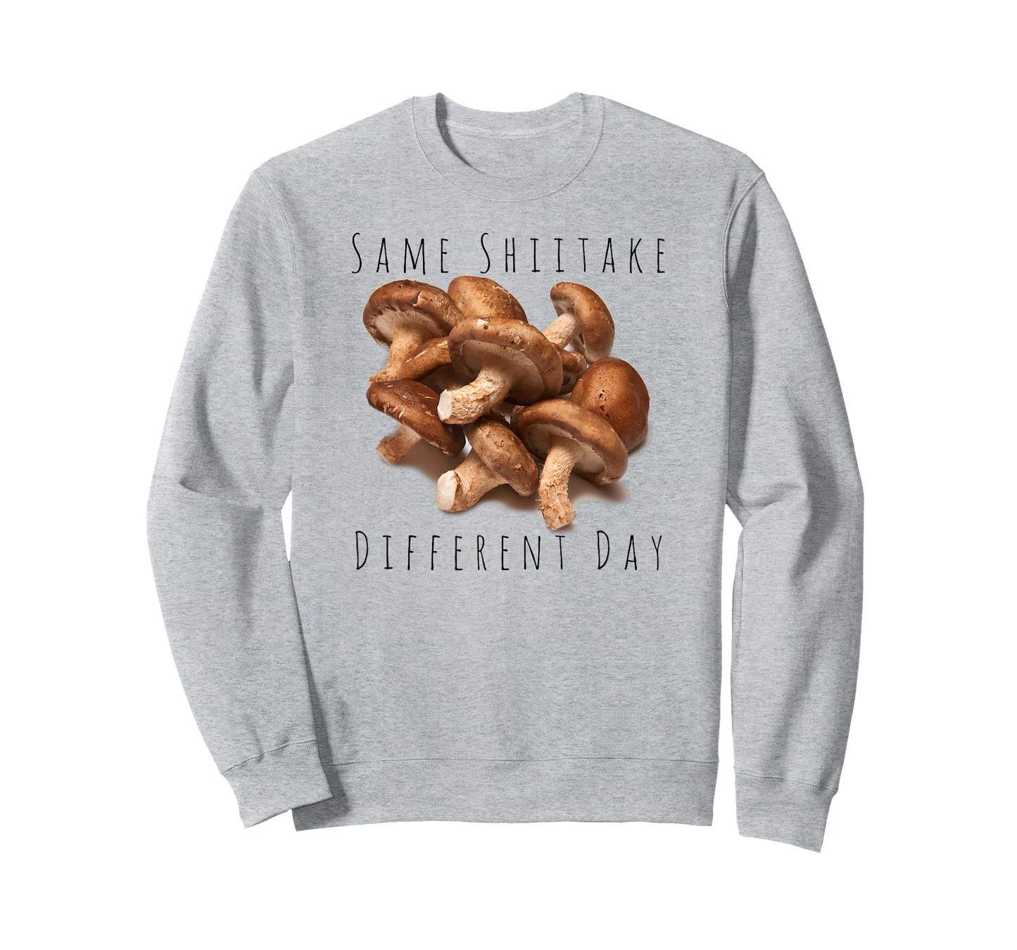 "Same Shiitake, Different Day" Funny Food Mushroom T-shirt
