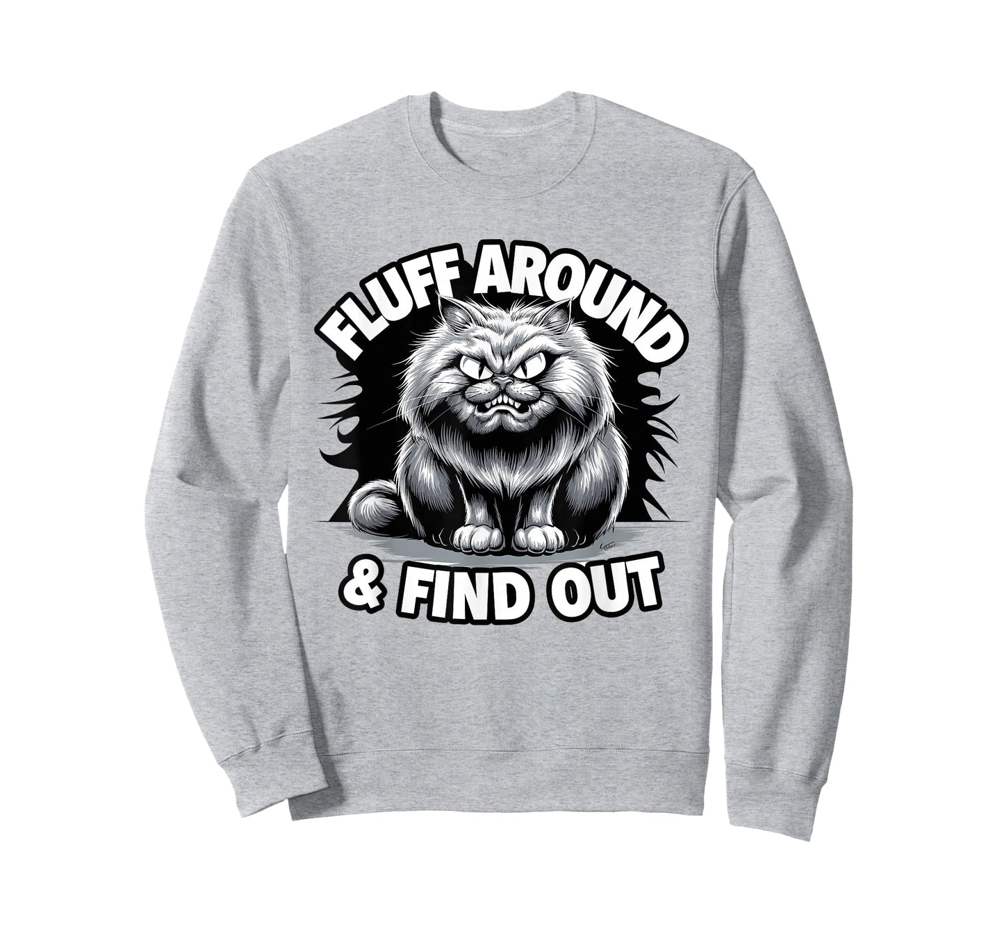 Fluff Around Funny Sarcastic Cat Lady Quote Humor T-Shirt