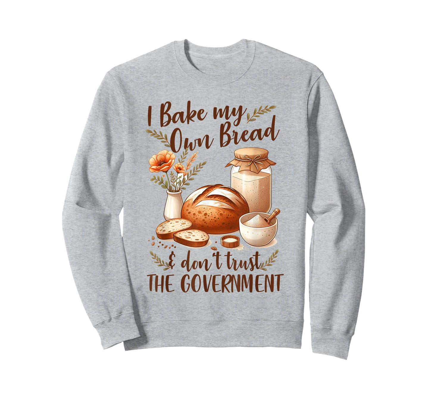 Baking Lover Bake My Own Bread & Don't Trust The Government T-Shirt