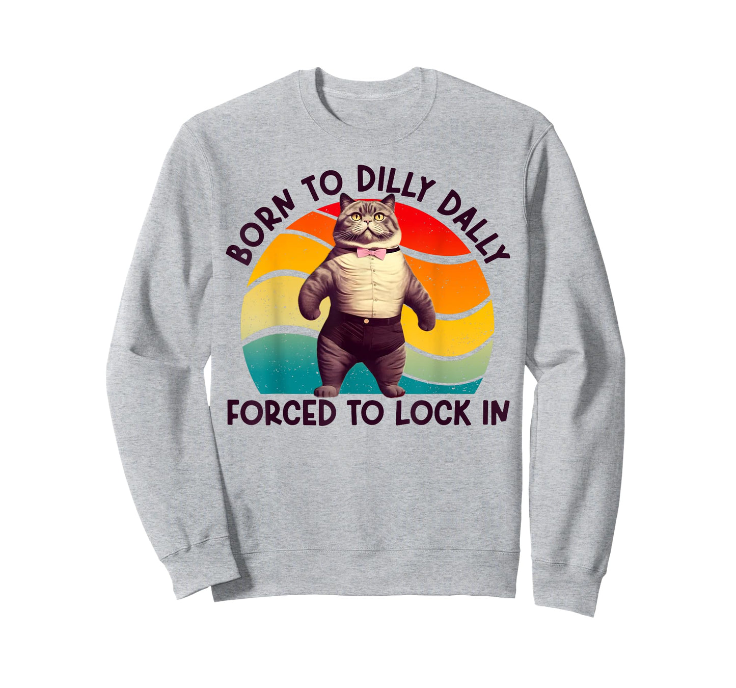 Born To Dilly Dally Forced To Lock In Funny Cat Men Women Girls Kids T-Shirt