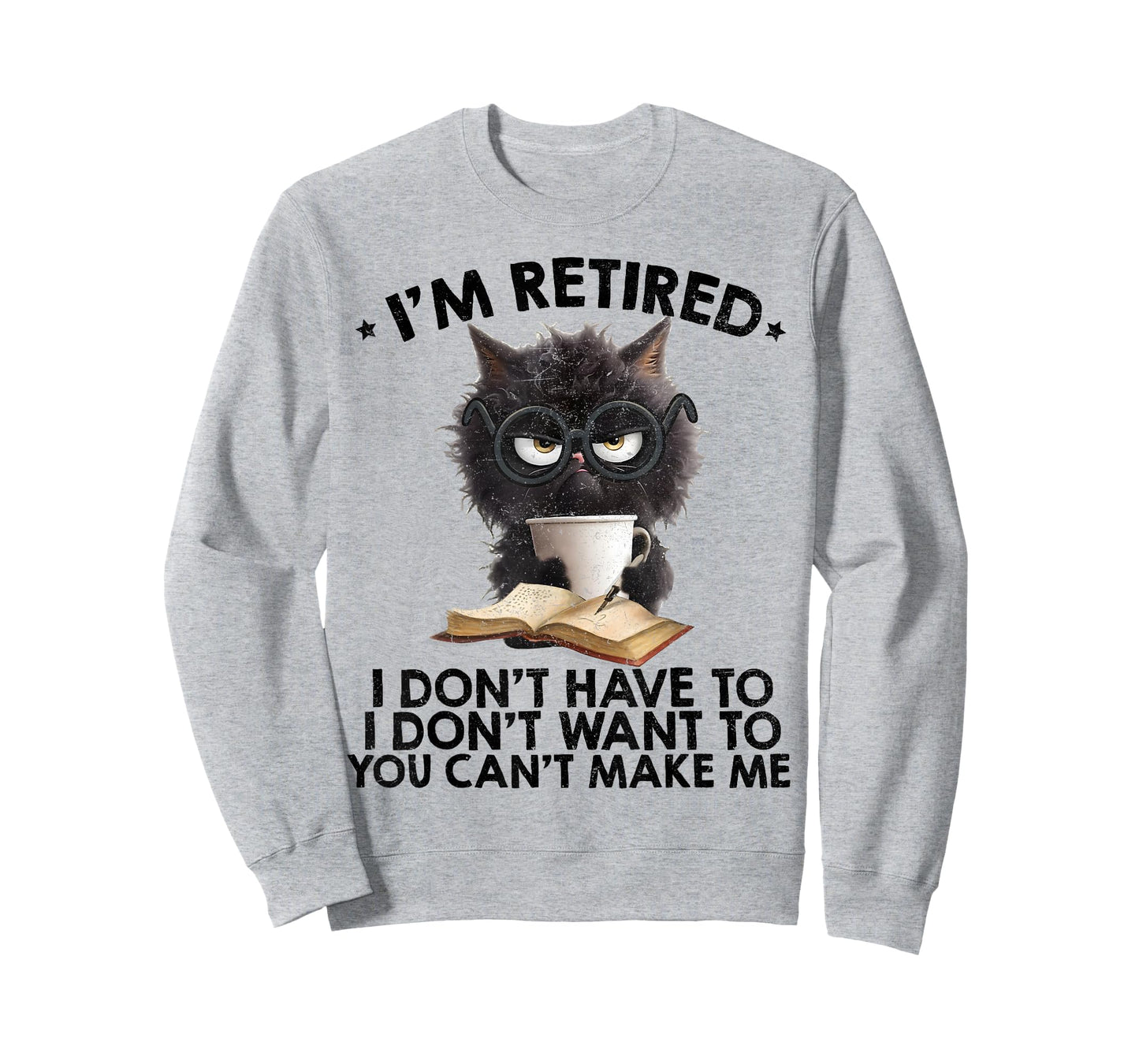 Im Retired You Cant Make Me Funny Retirement Cat Womens Mens T-Shirt