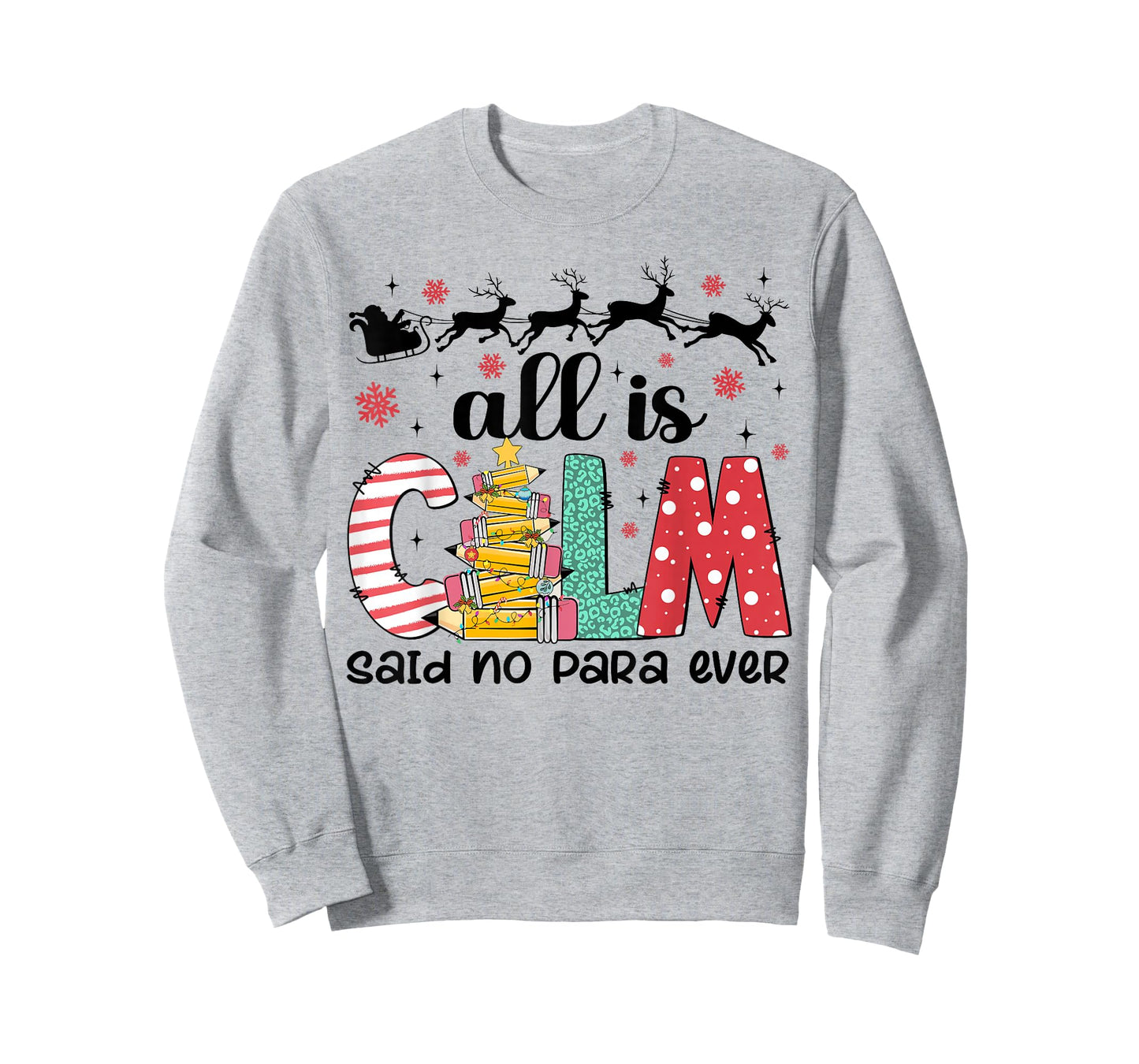 All Is Calm Said No Para Ever Paraprofessional Christmas T-Shirt