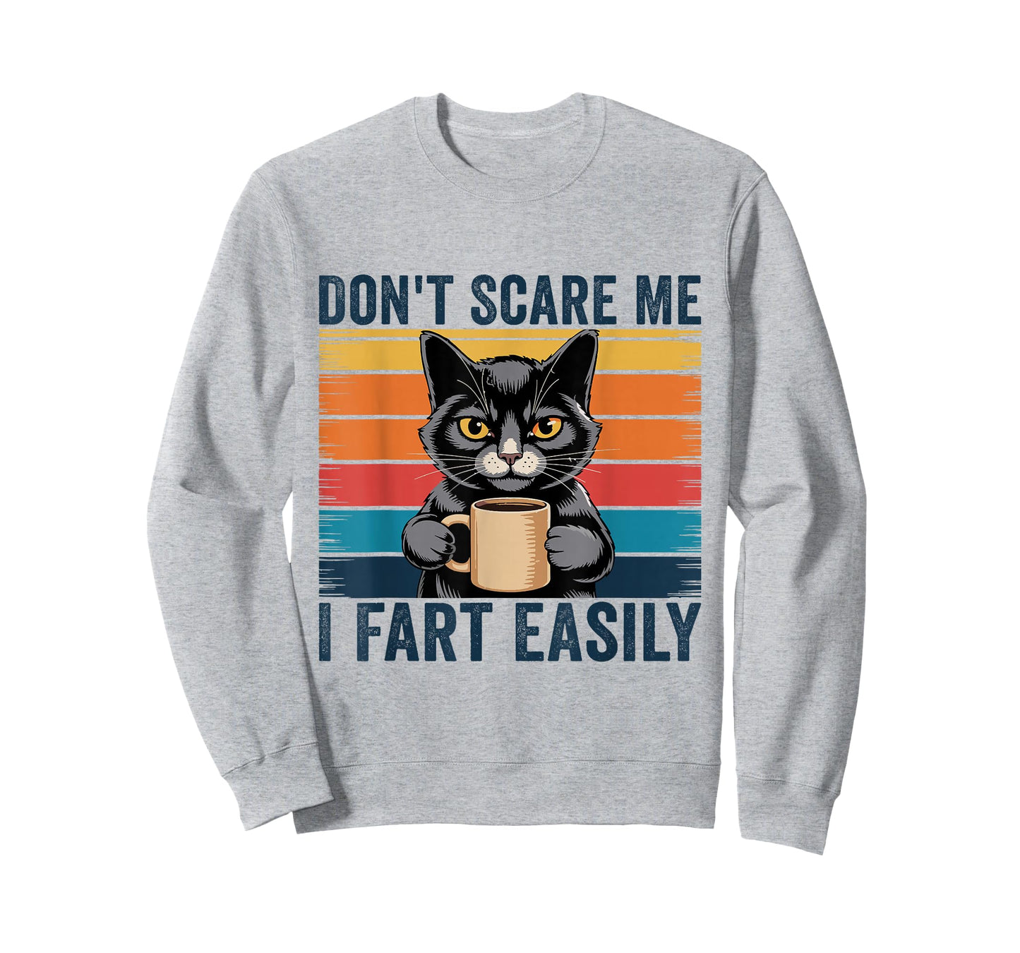 Don't Scare Me I Fart Easily Funny Sarcastic Cat Farting T-Shirt
