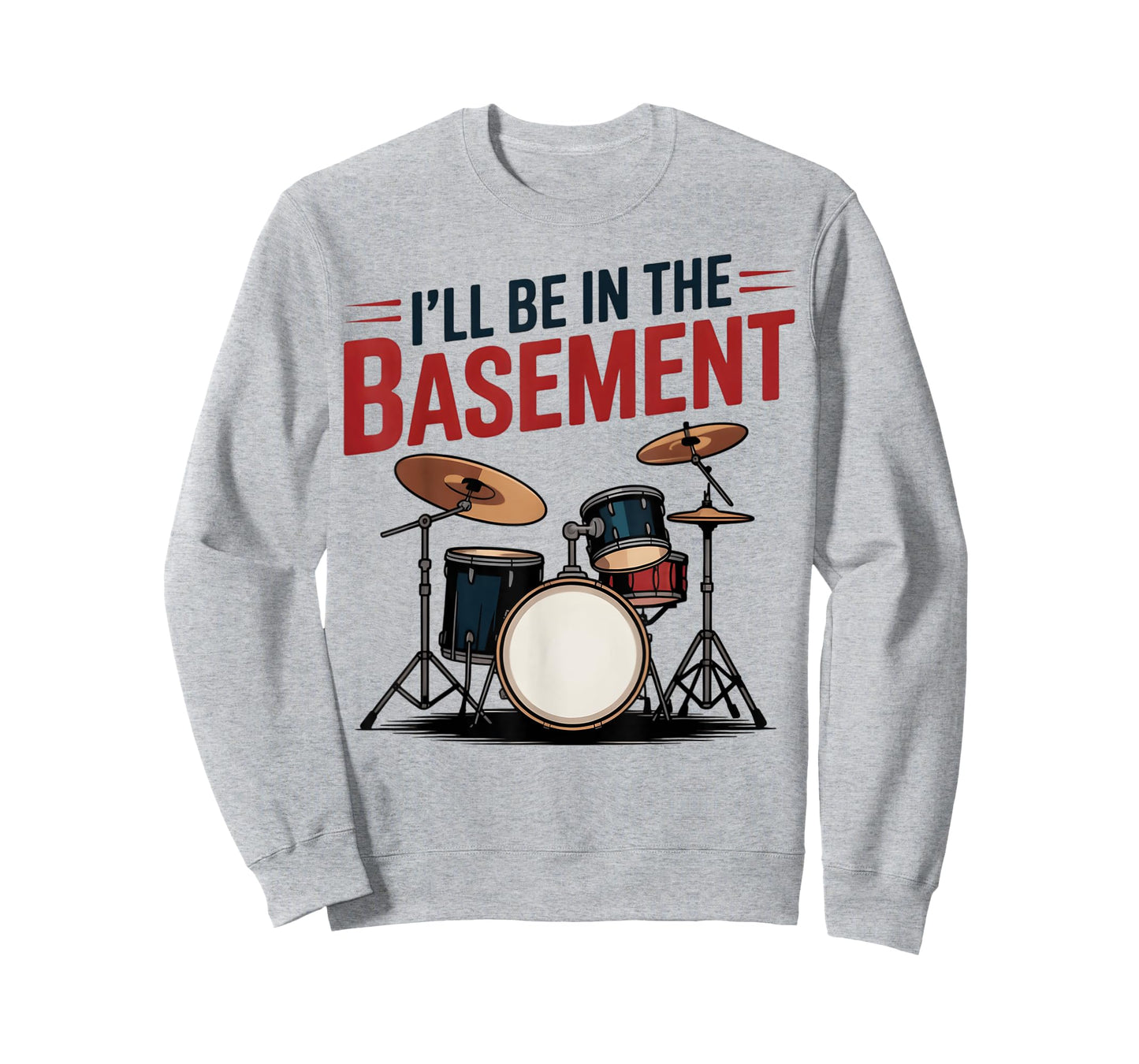 Drum Set Drum Drummer Drumming Funny I'll Be in The Basement T-Shirt