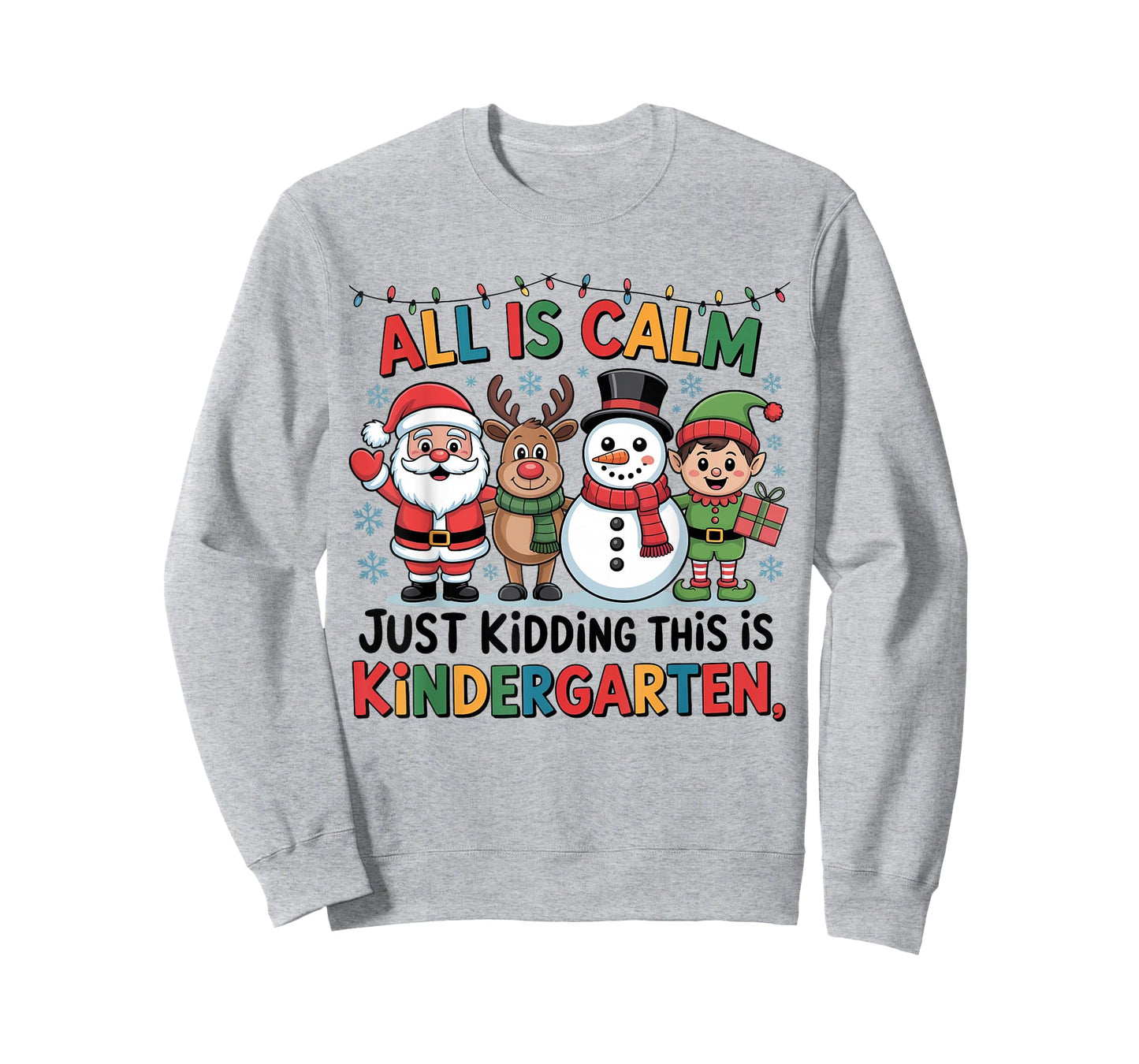 All is Calm Funny Xmas Kindergarten Christmas Season Teacher T-Shirt