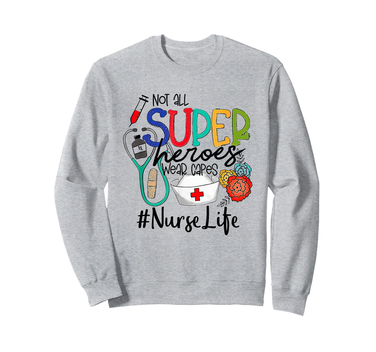 Nurse Not All Super Heroes Wear Capes Mother's Day Nurse Fun T-Shirt
