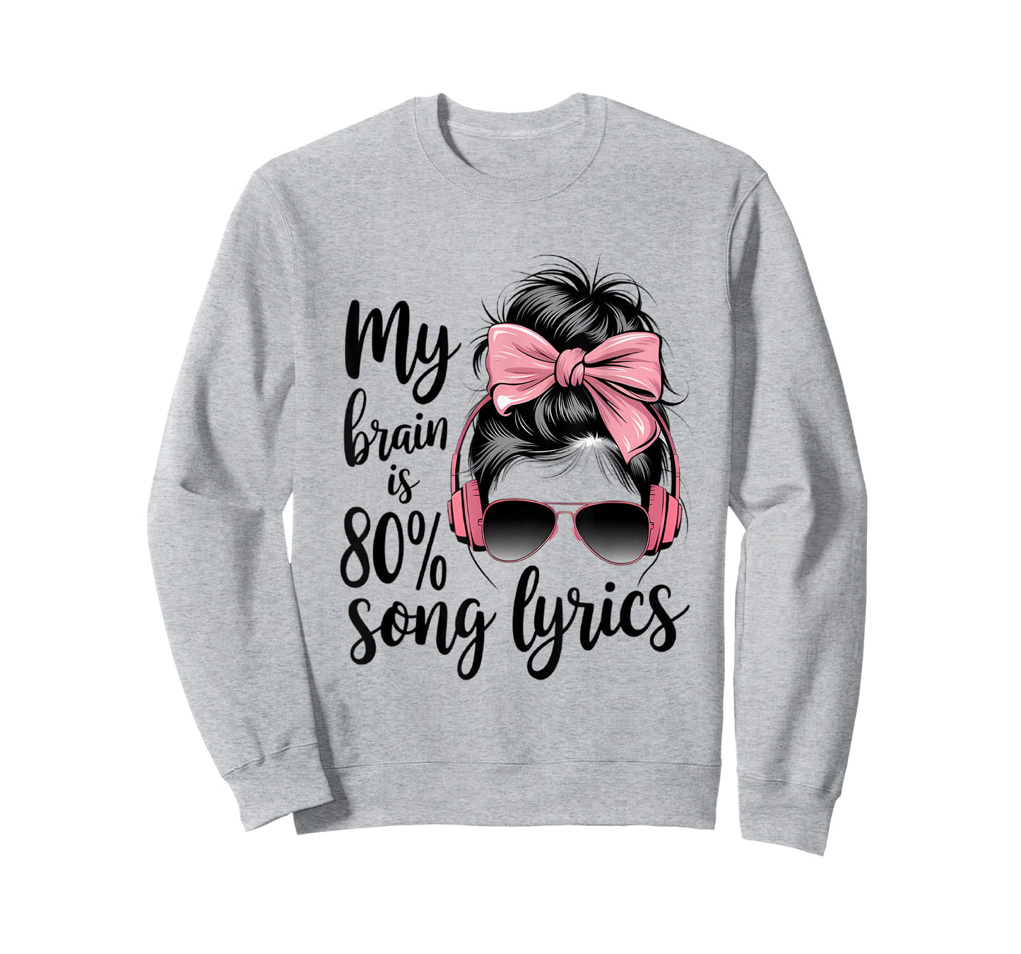 Cool Messy Bun Music Lover Life, My Brain is 80% Song Lyrics T-Shirt