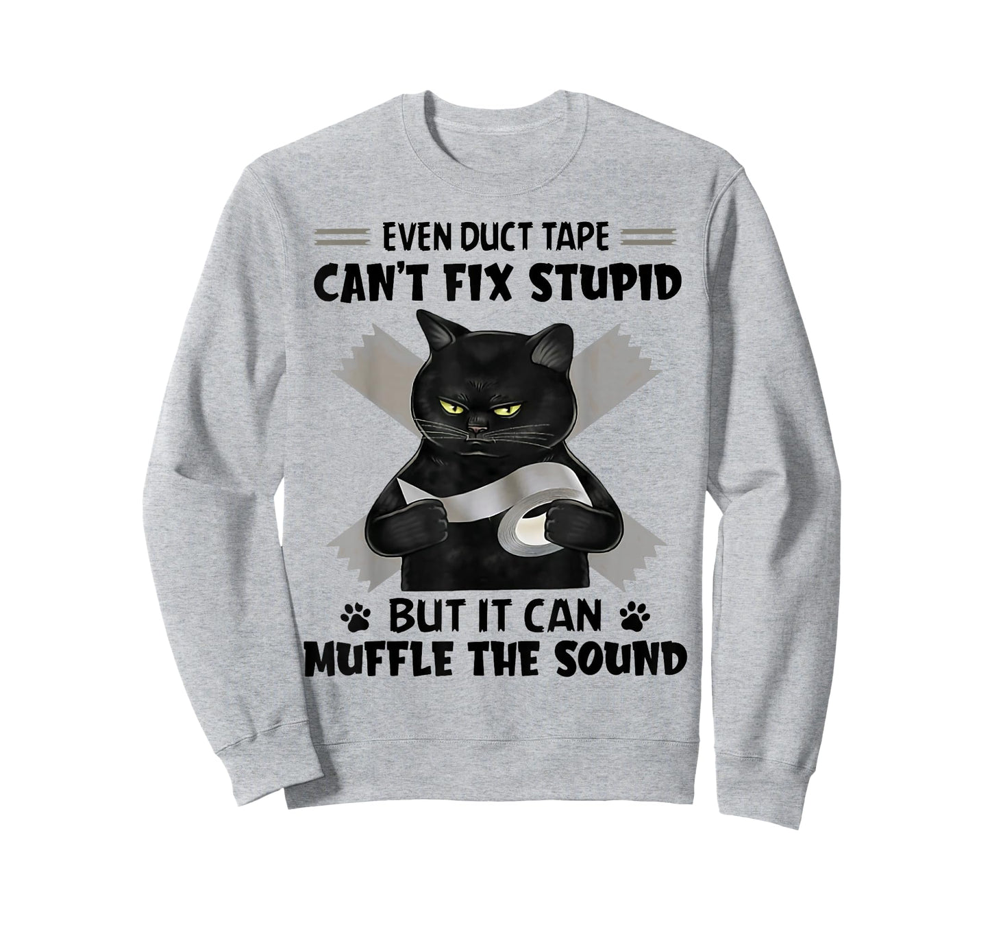 Even Duct Tape Can't Fix Stupid Funny Sarcastic Black Cat T-Shirt