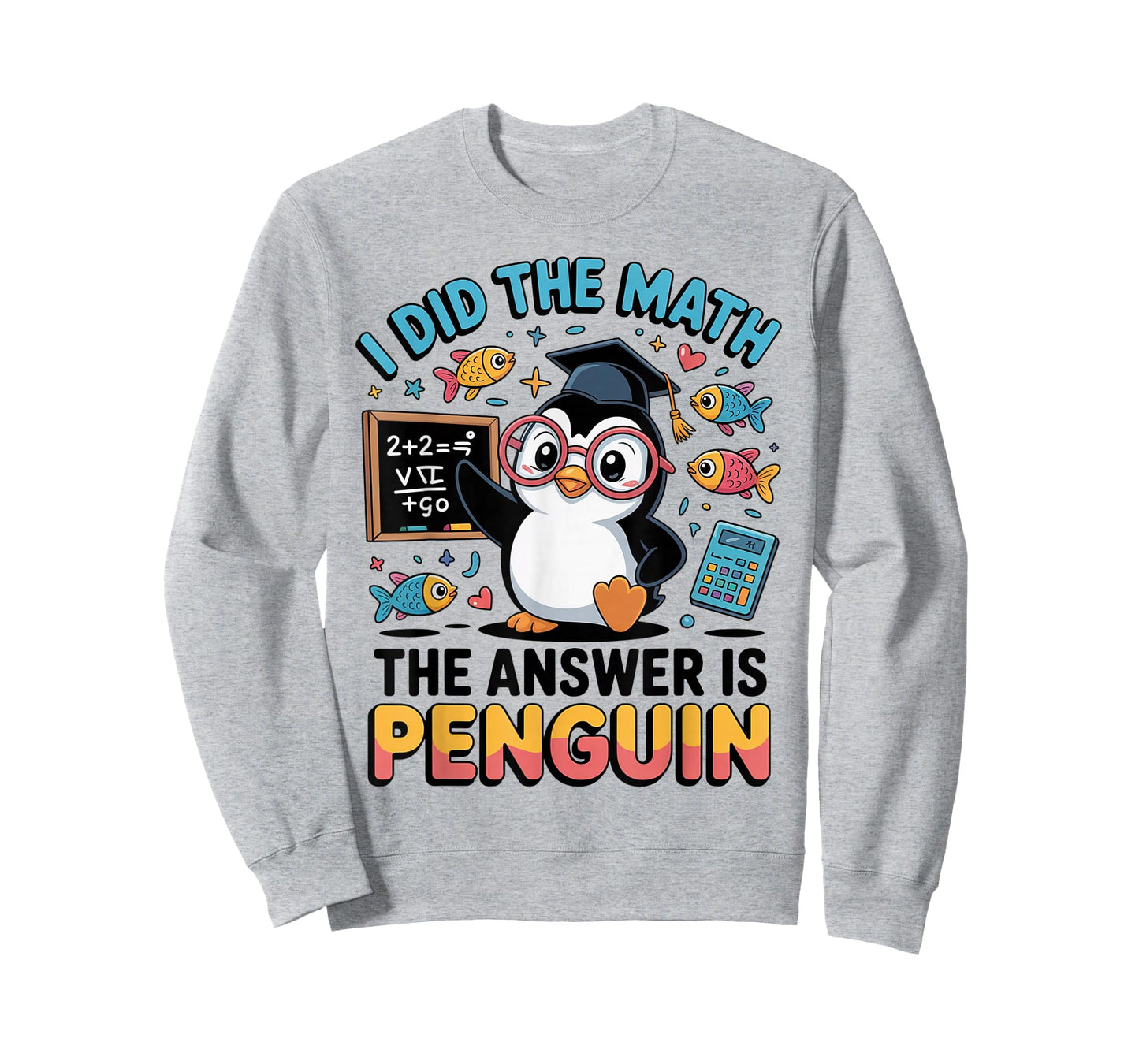I Did The Math The Answer is Penguin Witty Saying Design T-Shirt