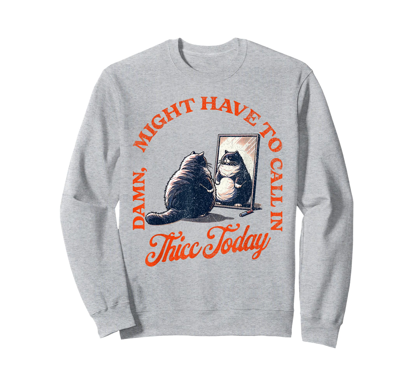 Meme Cat Call in Thicc Today Humorous Cat Owner Cat Mom Dad T-Shirt