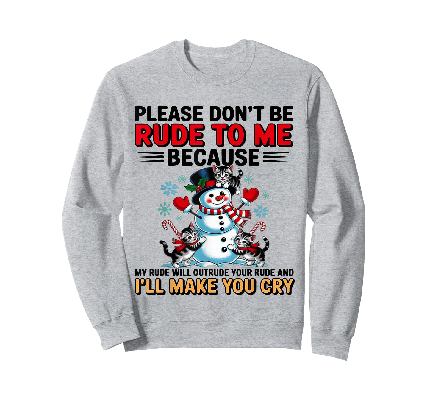 Please Don't Be Rude to Me Because My Rude Will Outrude T-Shirt
