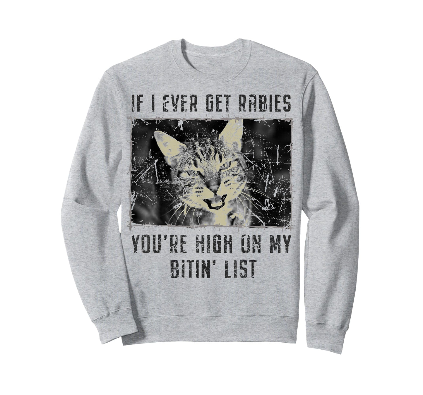 If I Ever Get Rabies You're High On My Bitin' List Funny Cat T-Shirt