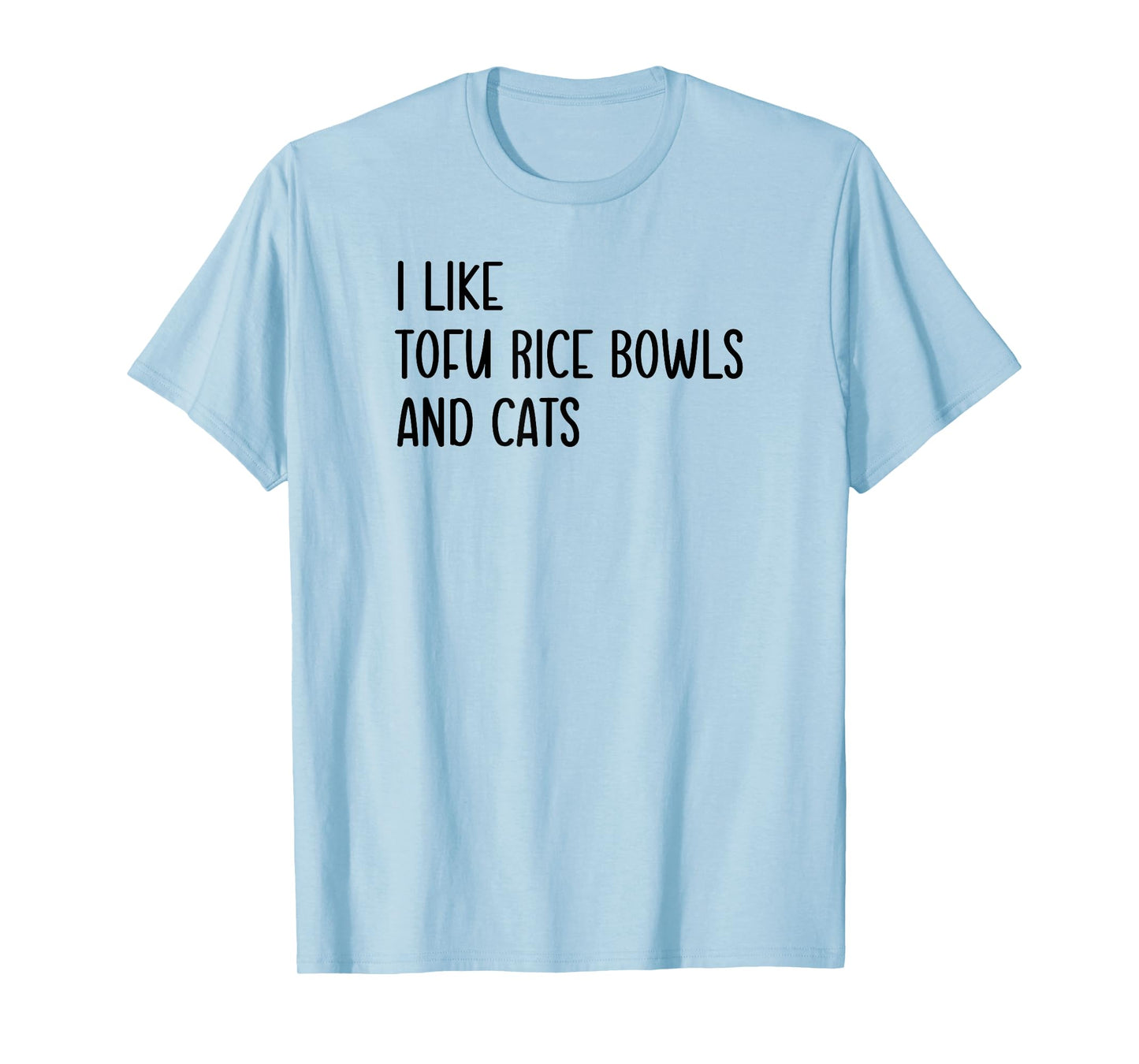 Funny Cat Lover I Like Tofu Rice Bowl and Cats, Pet Fun T-Shirt