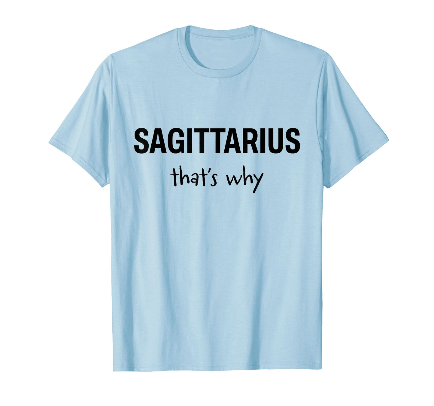 Sagittarius - That’s Why - Zodiac T-Shirt