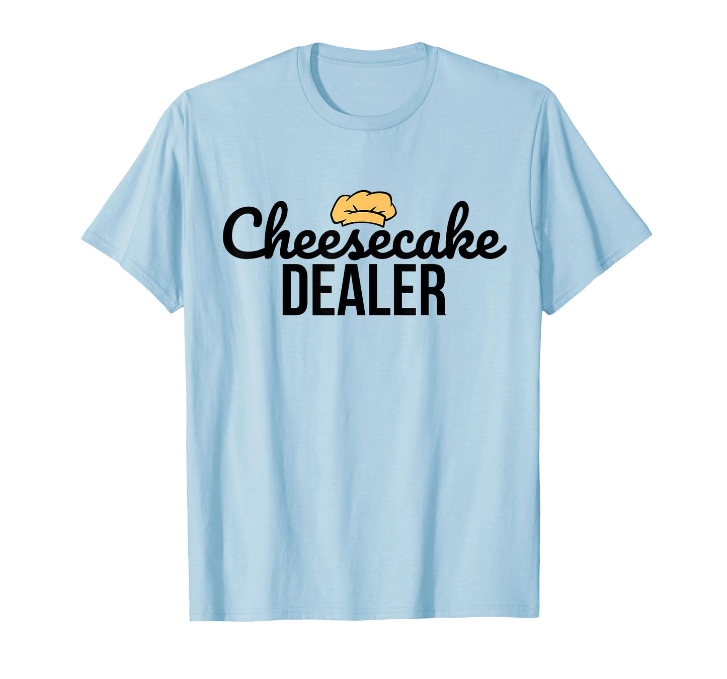 Cheesecake Dealer - Baker - Bakery - Cake Maker - Baking T-Shirt