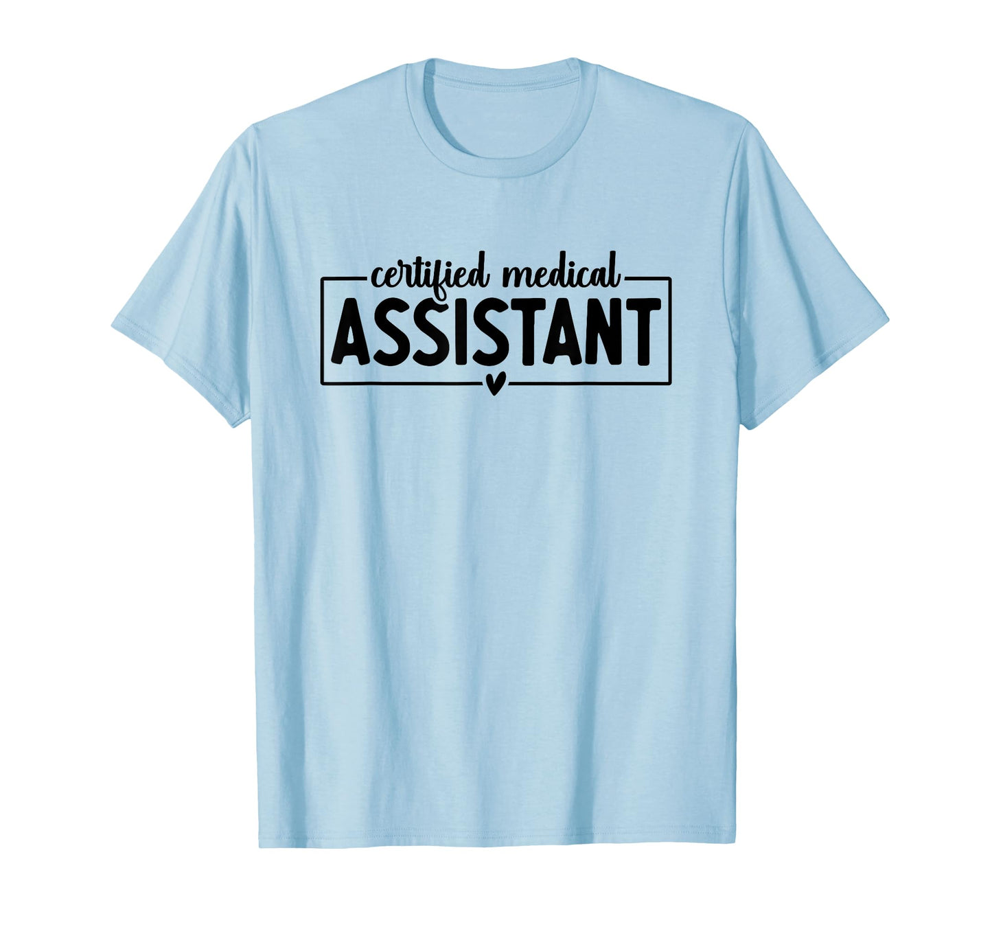 CMA Certified Medical Assistant Cool Design For Women Men T-Shirt
