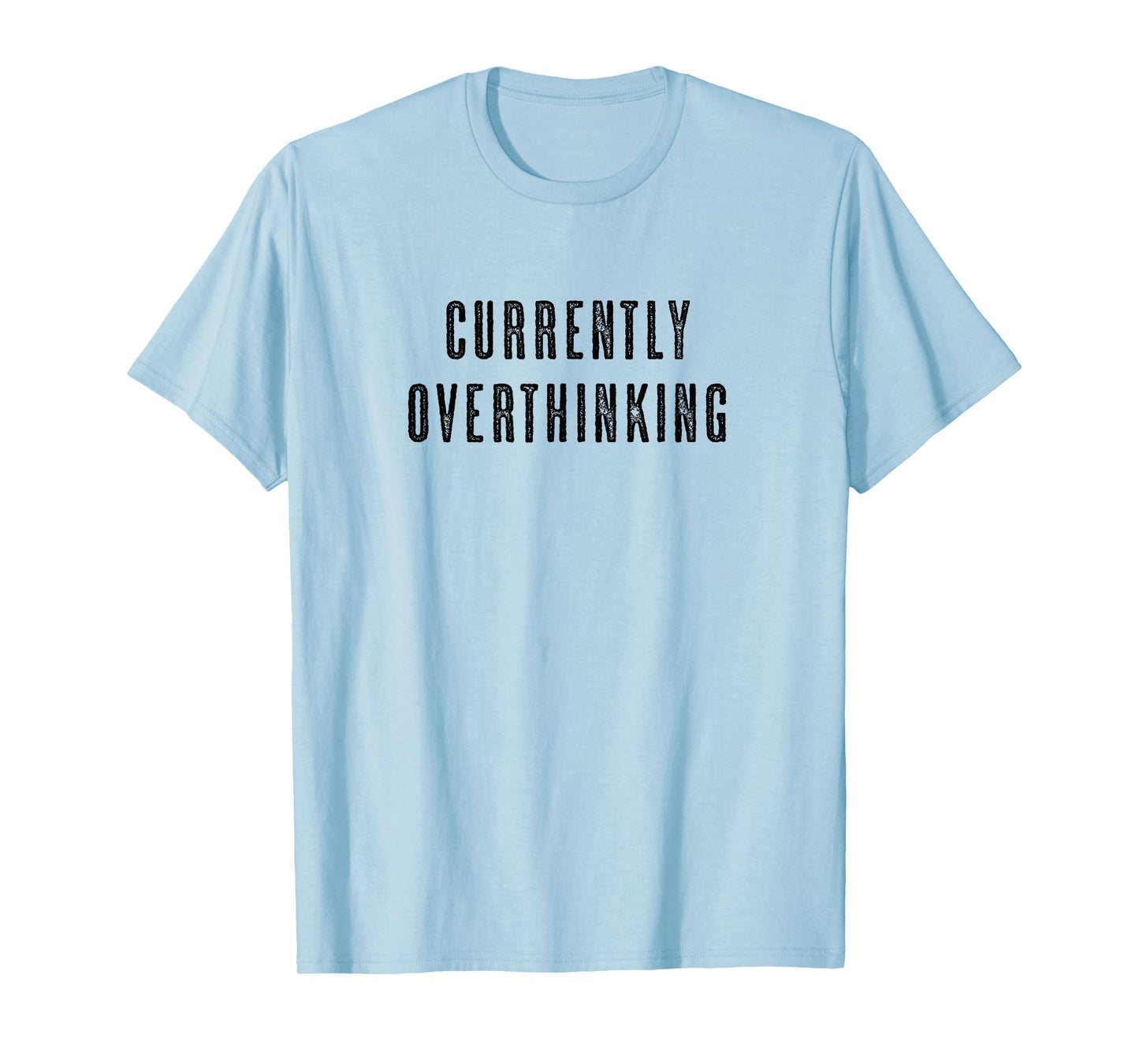 CURRENTLY OVERTHINKING | Funny Cute Men's Women's - Graphic T-Shirt