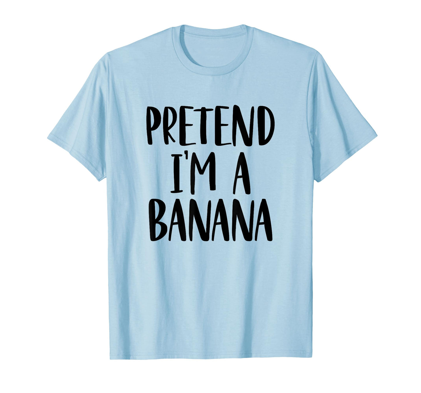 Pretend I'm A Banana Costume Halloween Party T-Shirt