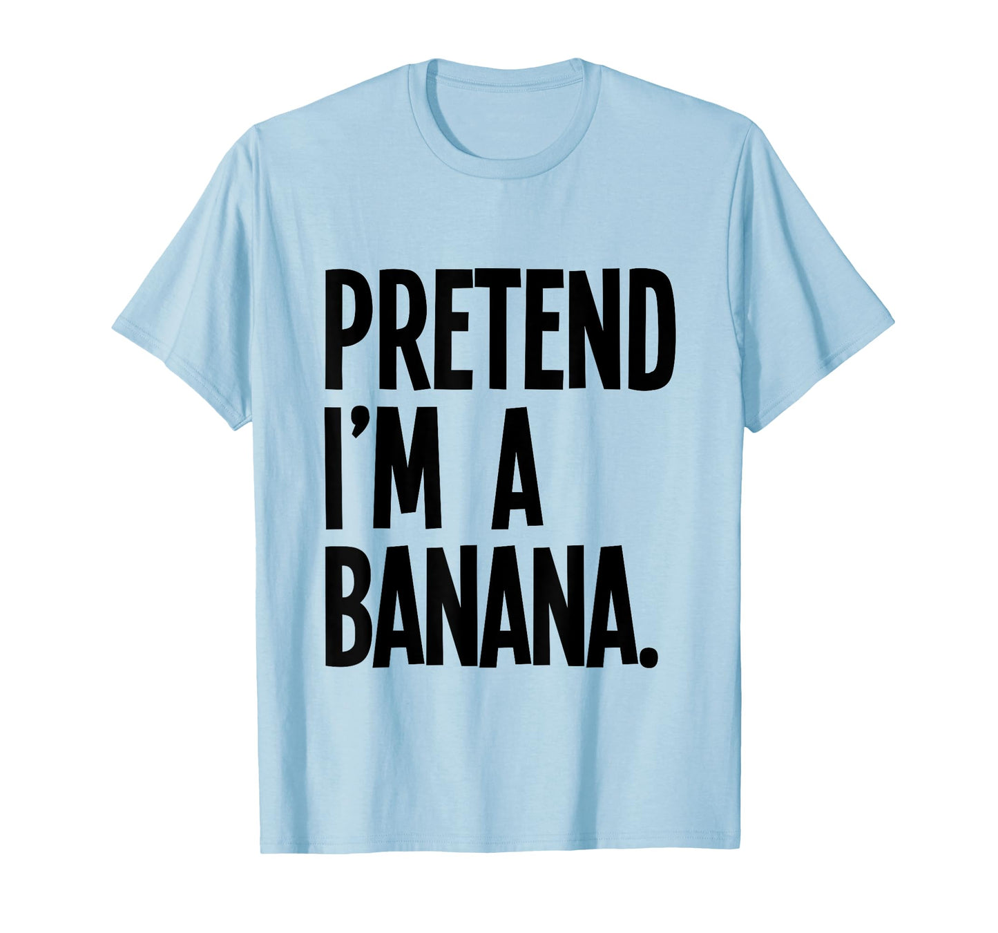 Pretend I'm A Banana Funny Halloween Party Costume T-Shirt