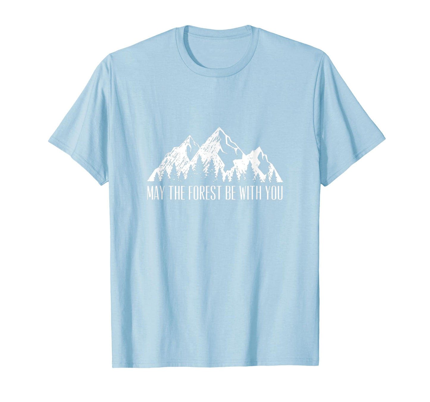 May The Forest Be with You T-Shirt