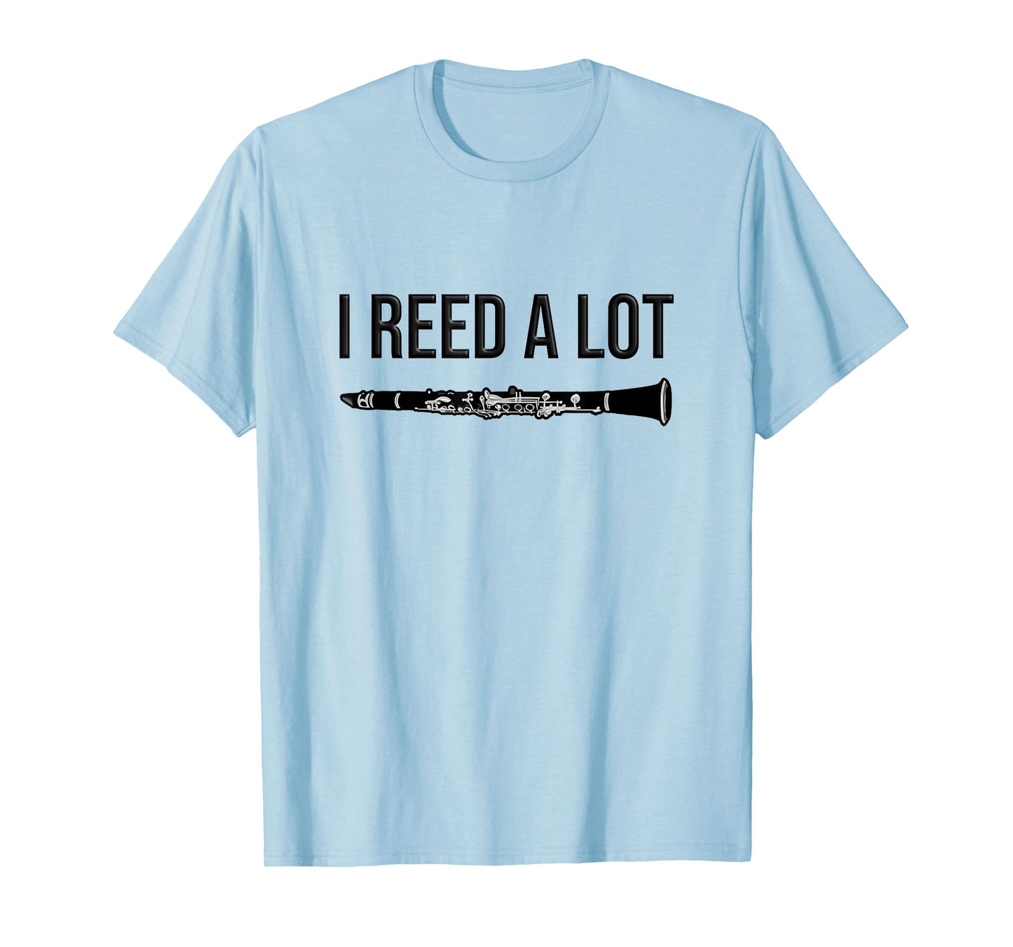 Clarinet - I Reed a lot - Band Gift idea, Funny Clarinet T-Shirt