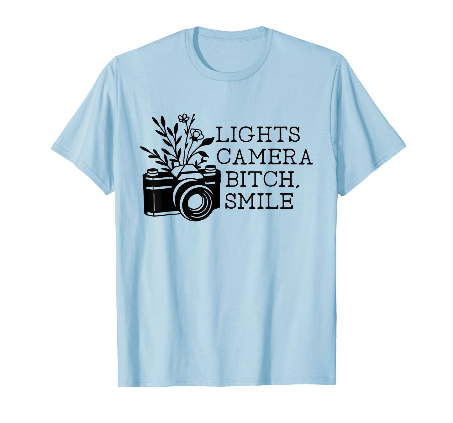 Funny Lights Camera Bitch Smile Women T-Shirt