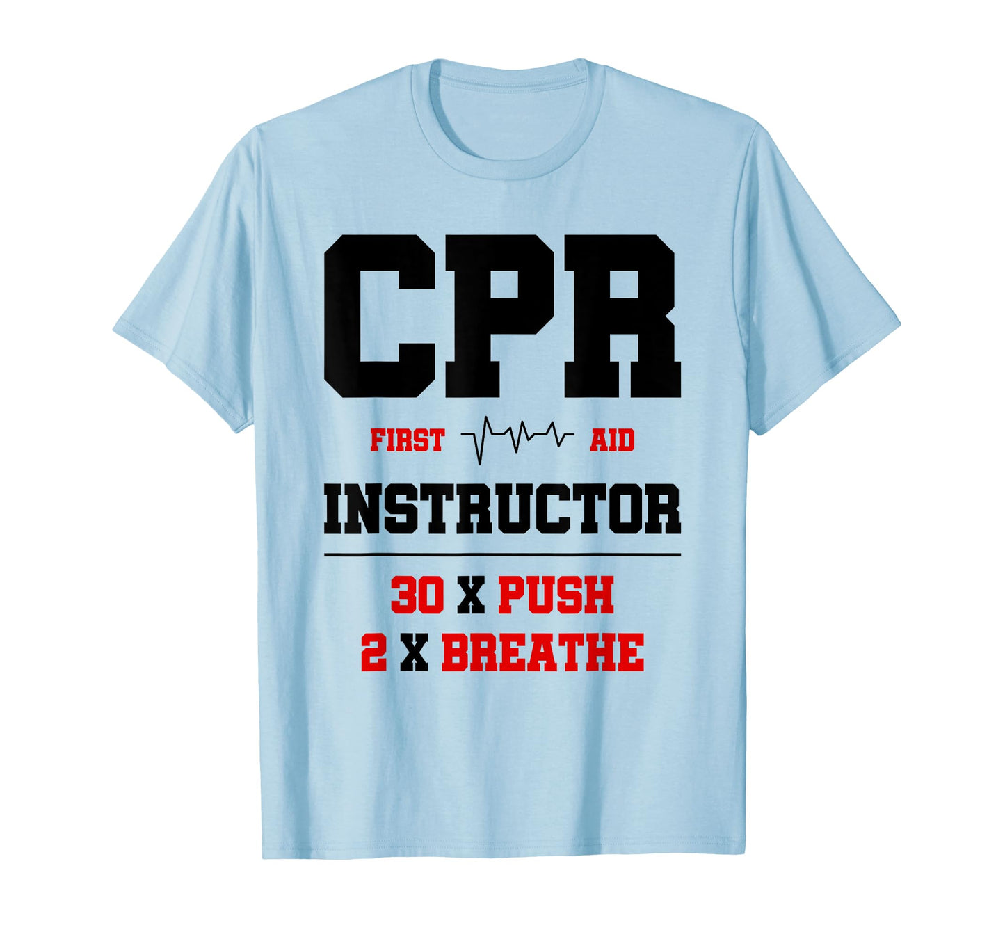 CPR Instructor First Aid Instructor Funny CPR Trainer T-Shirt