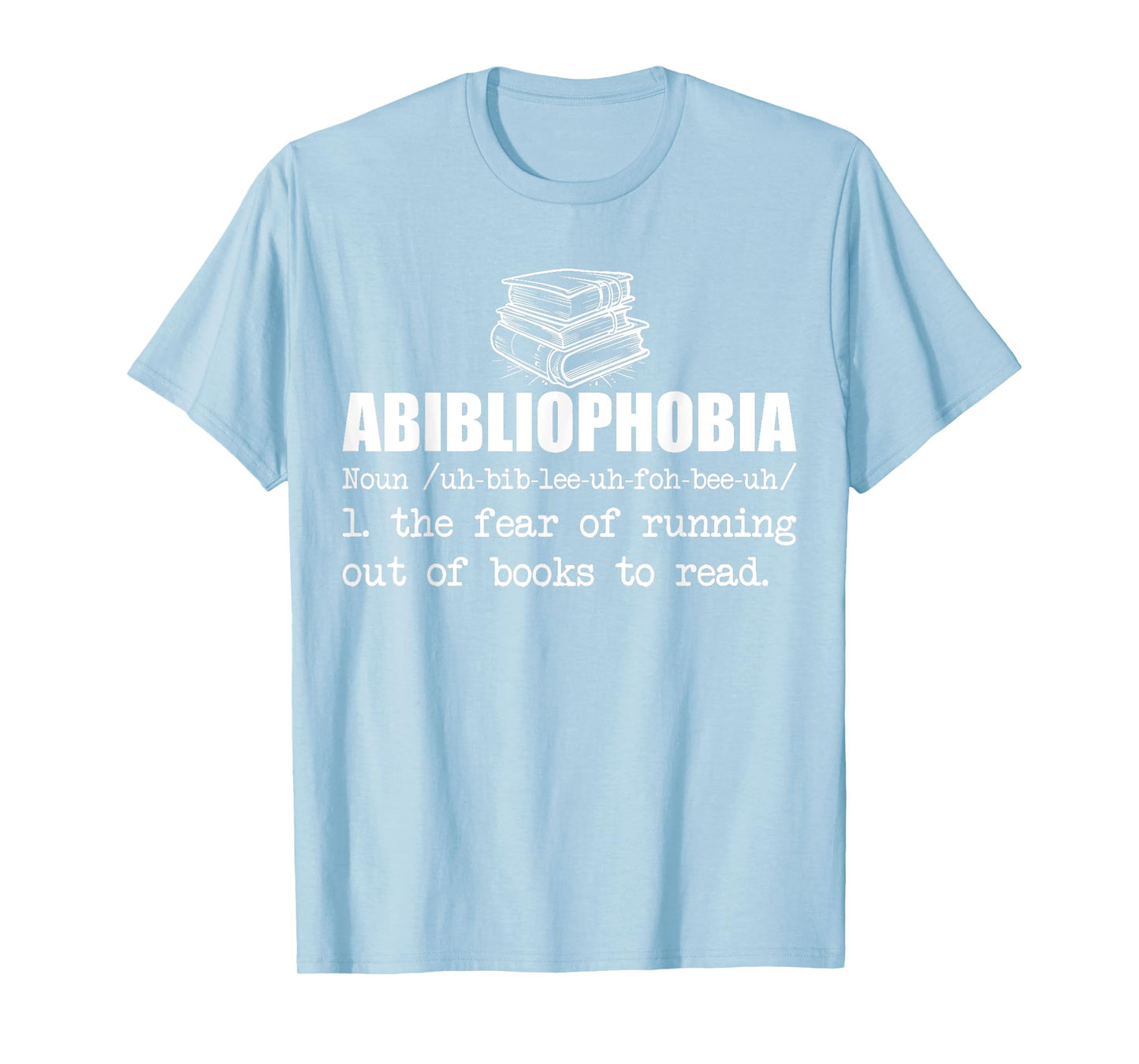 Abibliophobia Books Reading Librarian Teacher Bookworm Women T-Shirt