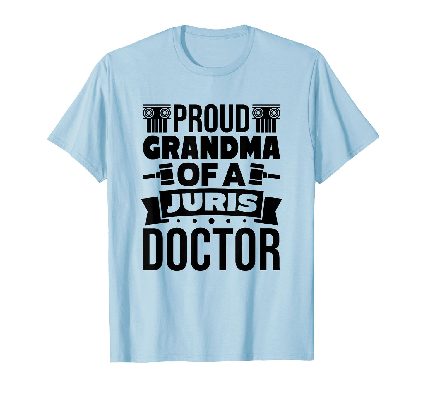 Grandma Of A Juris Doctor Lawyer, Law School Graduate T-Shirt