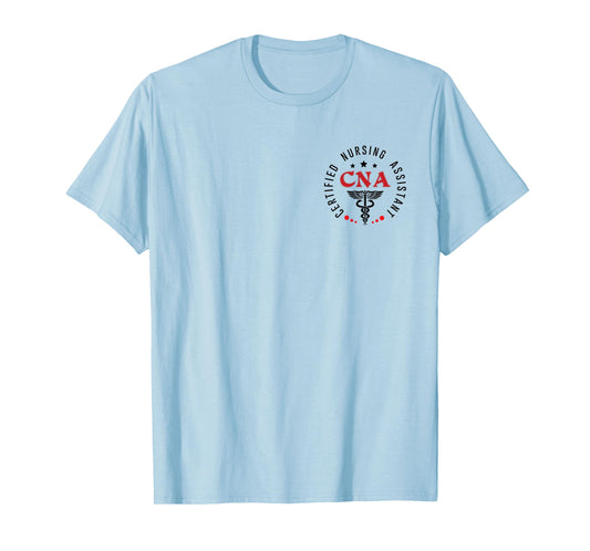 CNA Nurse Assistant Certified Nursing Assistant For Work T-Shirt