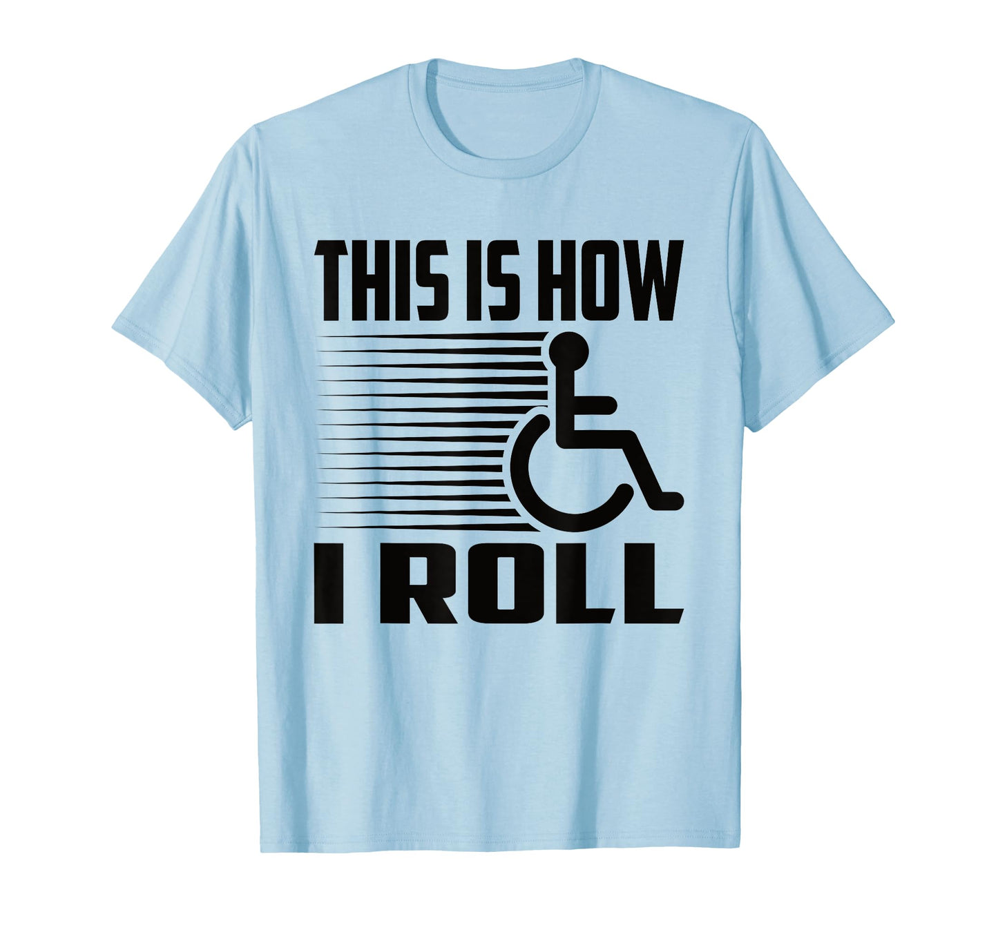 This Is How I Roll Handicap Wheelchair Paraplegic T-Shirt