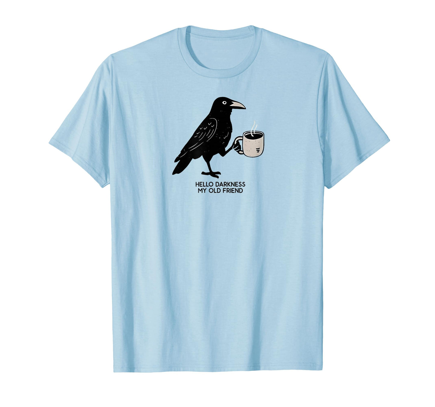 Hello Darkness My Old Friend Crow Coffee Spooky Halloween T-Shirt