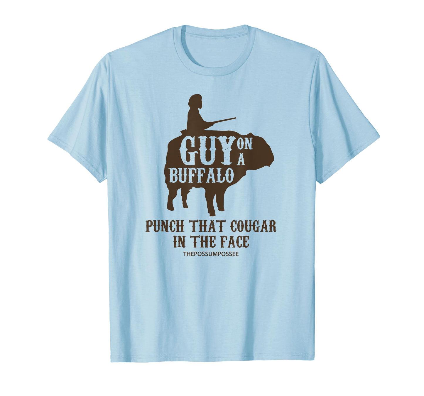 Guy on a Buffalo ~ Possum Possee Funny Graphic T-Shirt
