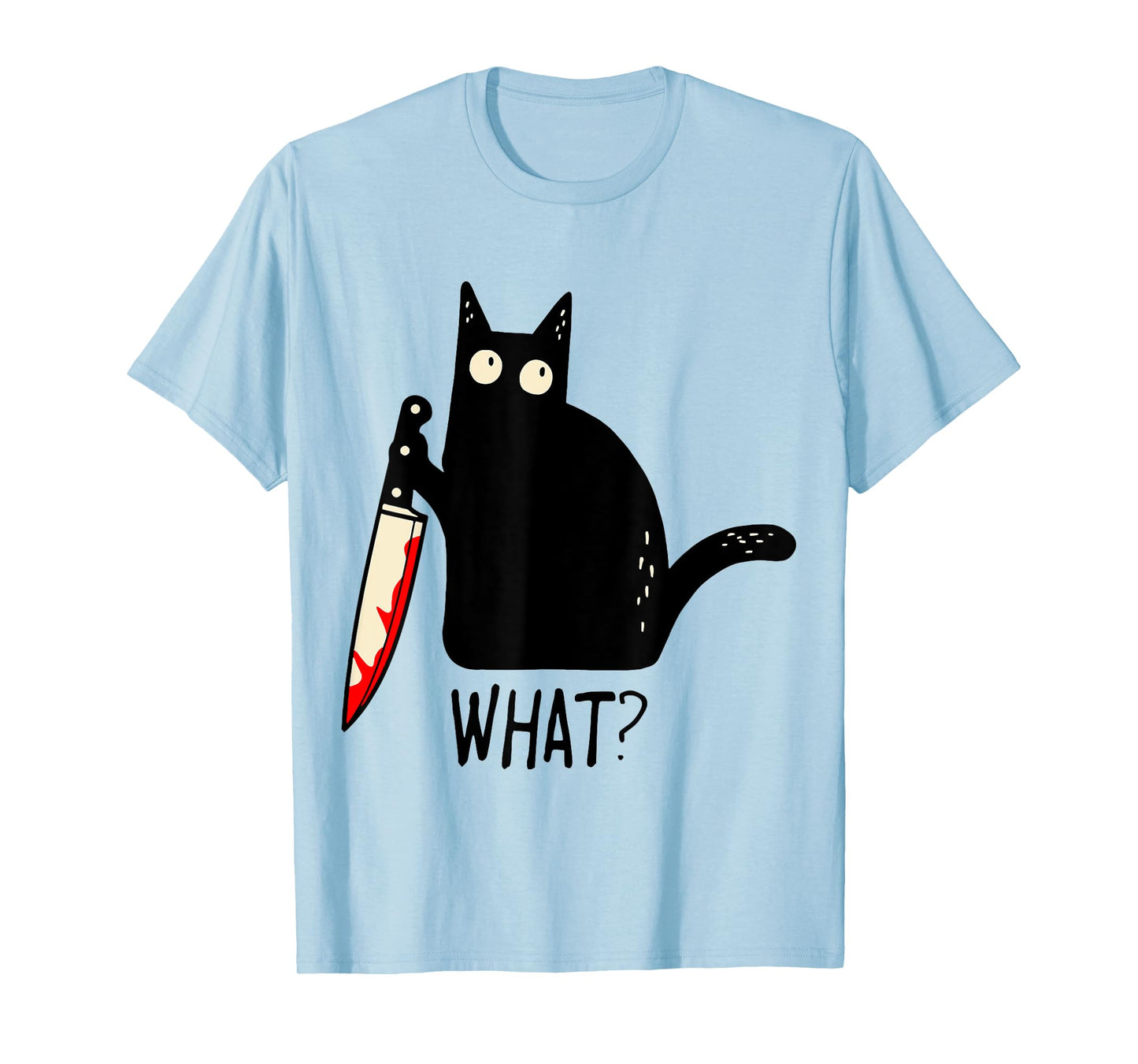 Funny Black Cat What? Holding Bloody Knife Men Women Teens T-Shirt