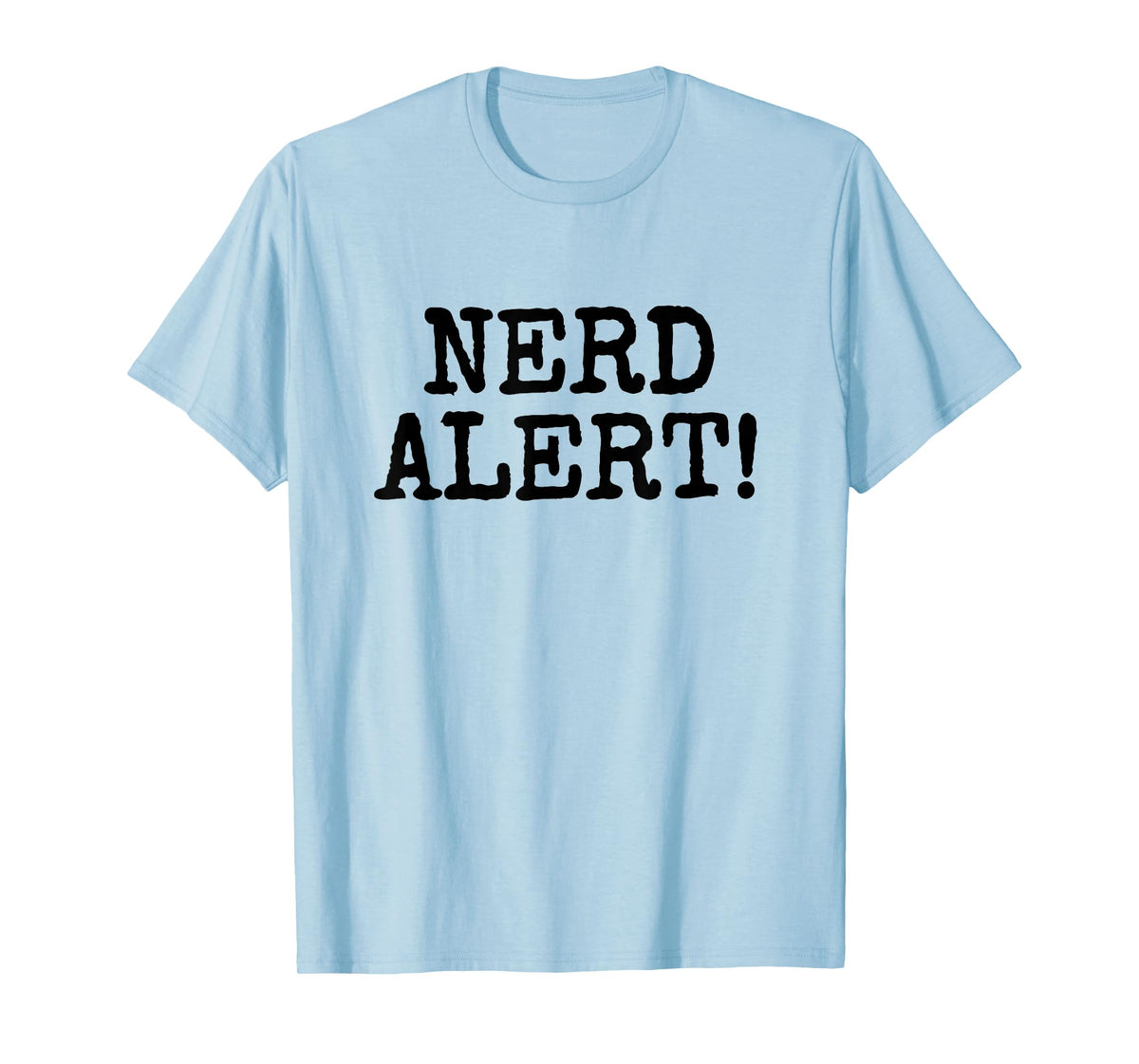 Nerd Alert, Funny Geek Pedantic Comic Gamer Gadget T-Shirt T-Shirt
