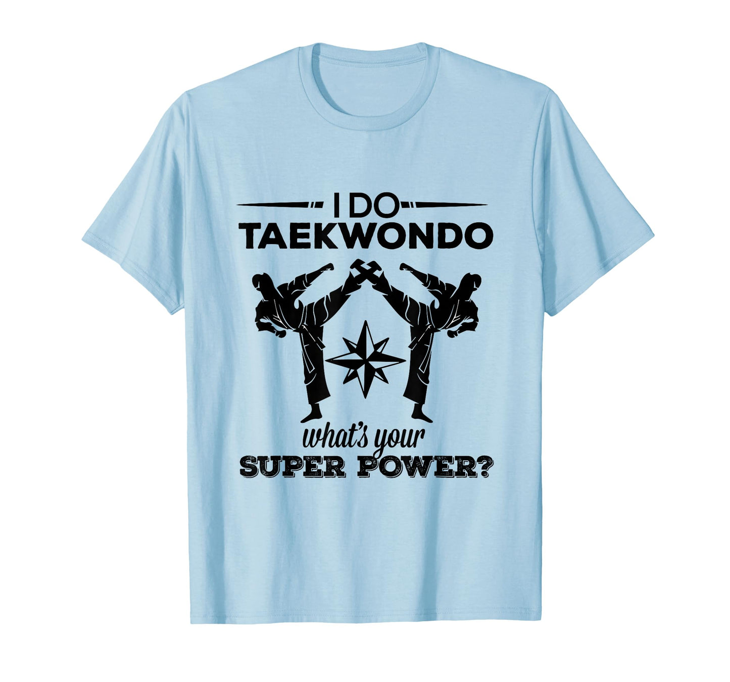 Tae Kwon Do T-Shirt: Taekwondo Kicking Super Power T-Shirt T-Shirt