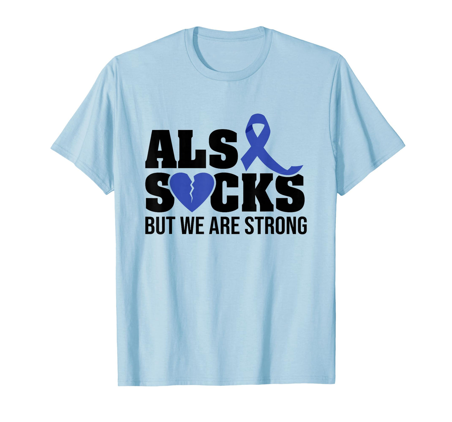 ALS SUCKS but we are strong ALS Awareness broken heart T-Shirt