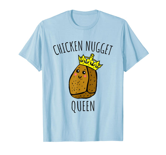 Chicken Nugget Queen Shirt - Chicken Nuggets T-Shirt T-Shirt