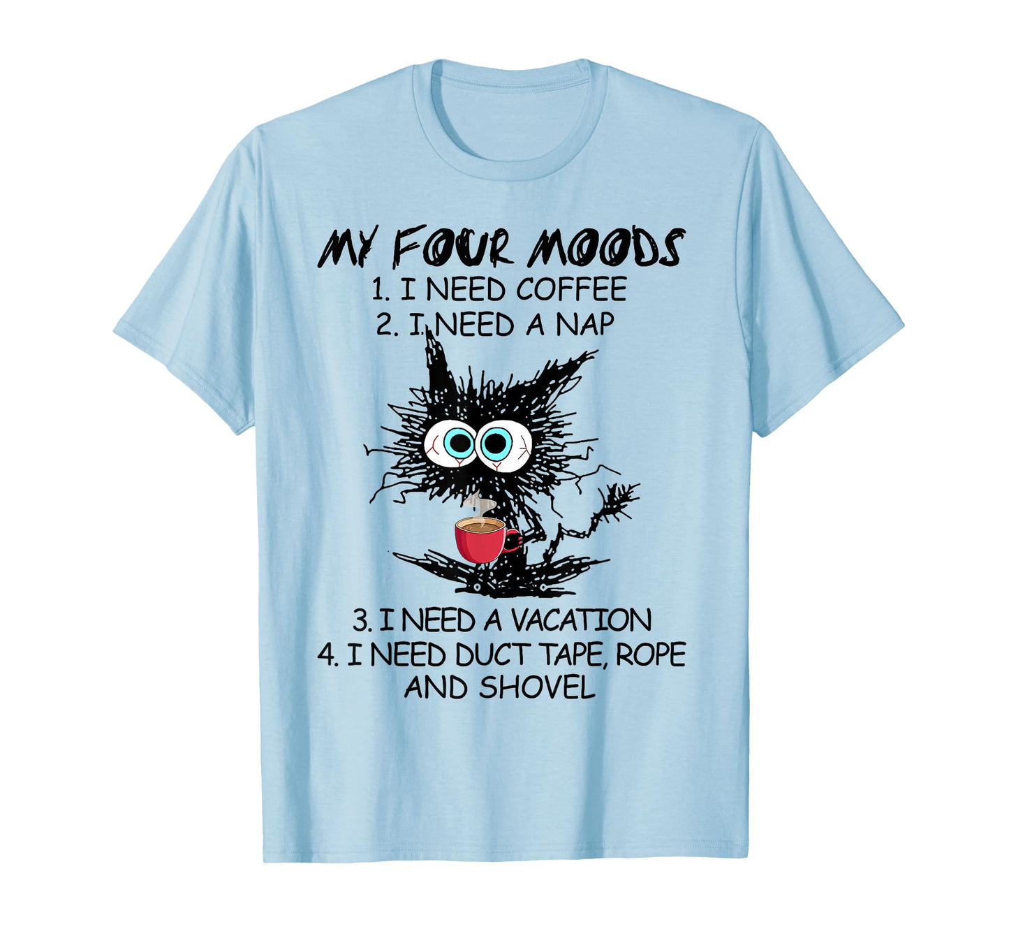 Black Cat My Four Moods I Need Coffee I Need A Nap Coffee T-Shirt for Men Women